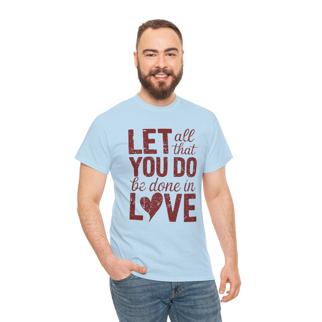 Let All That You Do Be Done In Love T-Shirt — Rustic Red Typography Unisex Cotton Tee