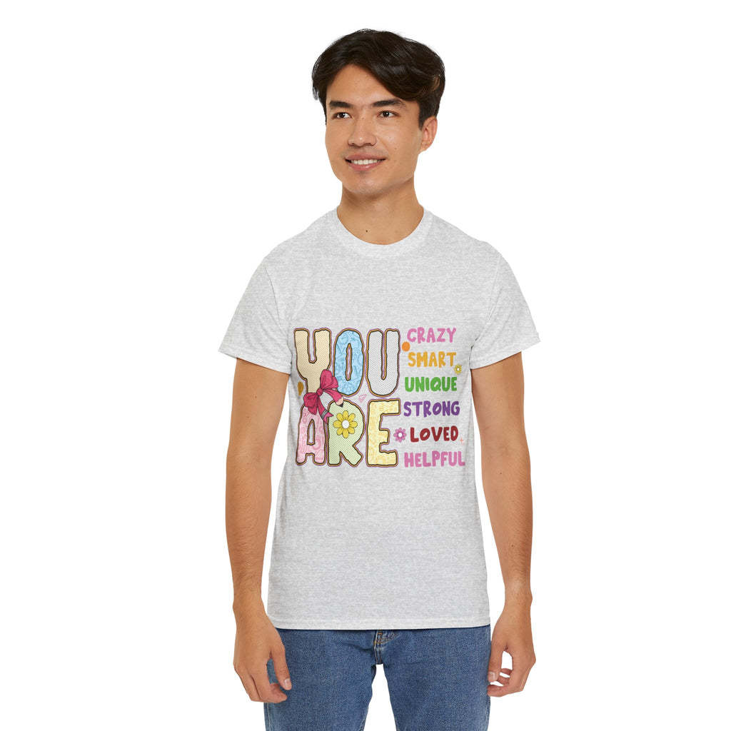 Empowering Quote Unisex Tee - Crazy, Smart, Unique, Strong, Loved, Helpful