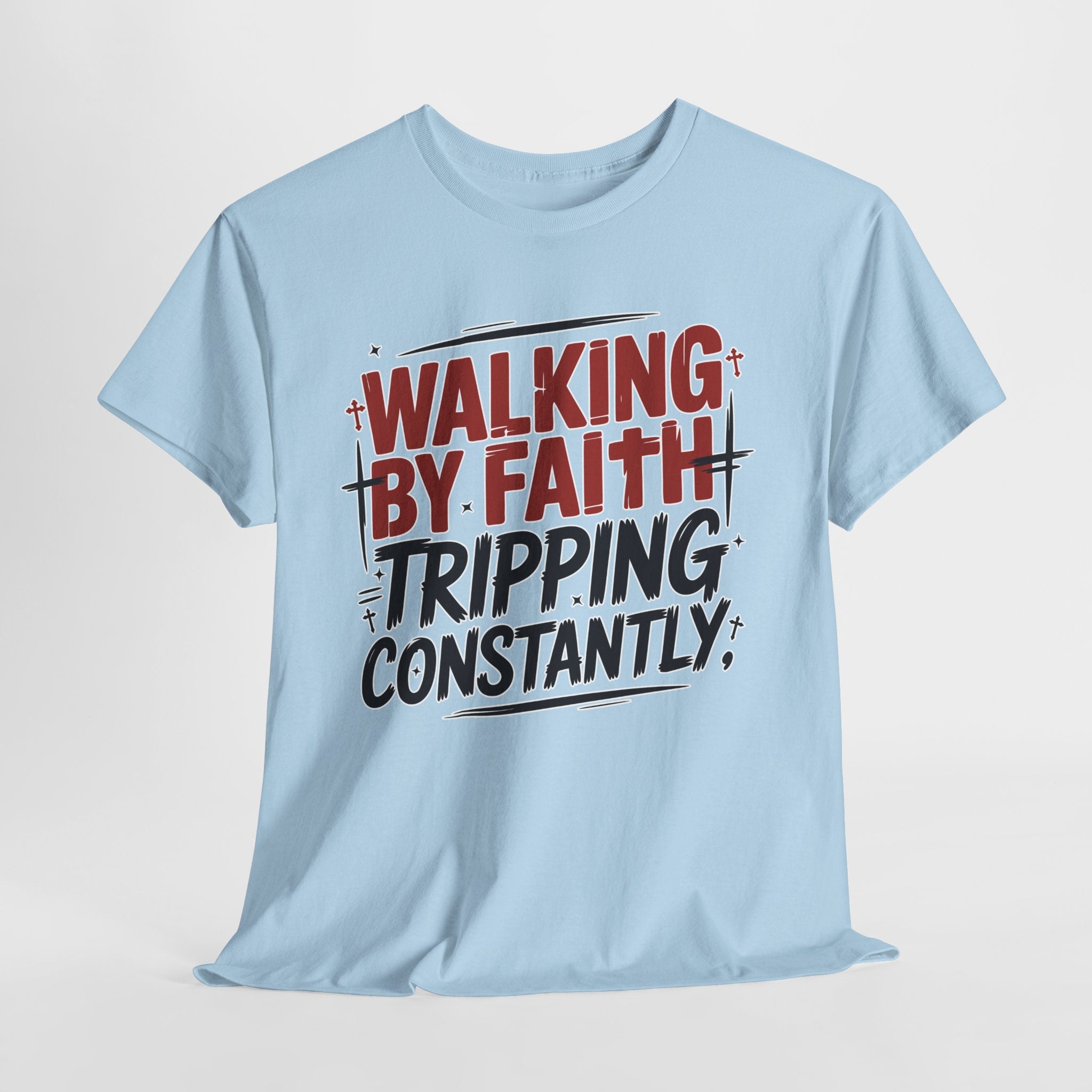 Walking by Faith, Tripping Constantly Unisex Cotton T-Shirt