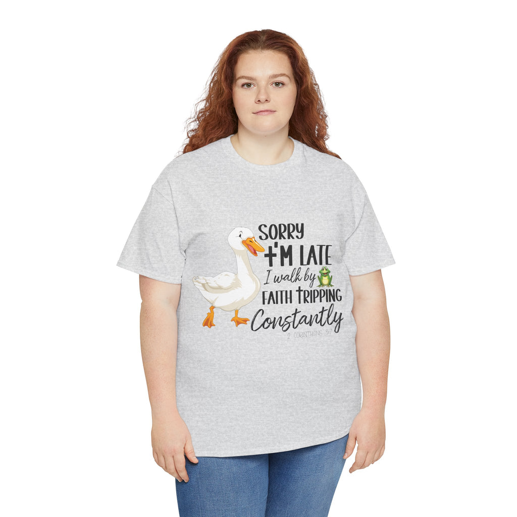 Christian Humor T-Shirt — “Sorry I’m Late, I Walk by Faith Tripping Constantly” (Duck & Frog). Unisex Cotton Tee