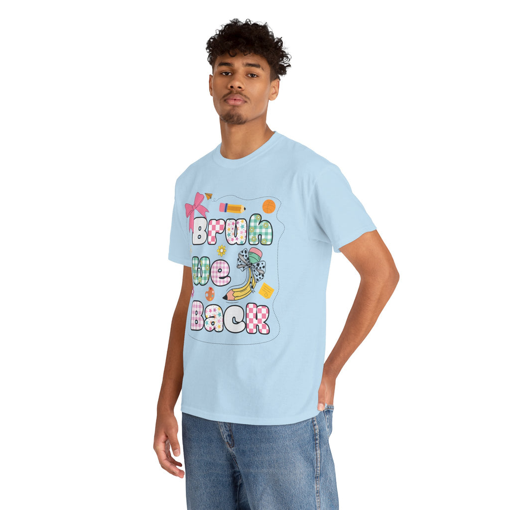 Bruh We Back Cotton Tee