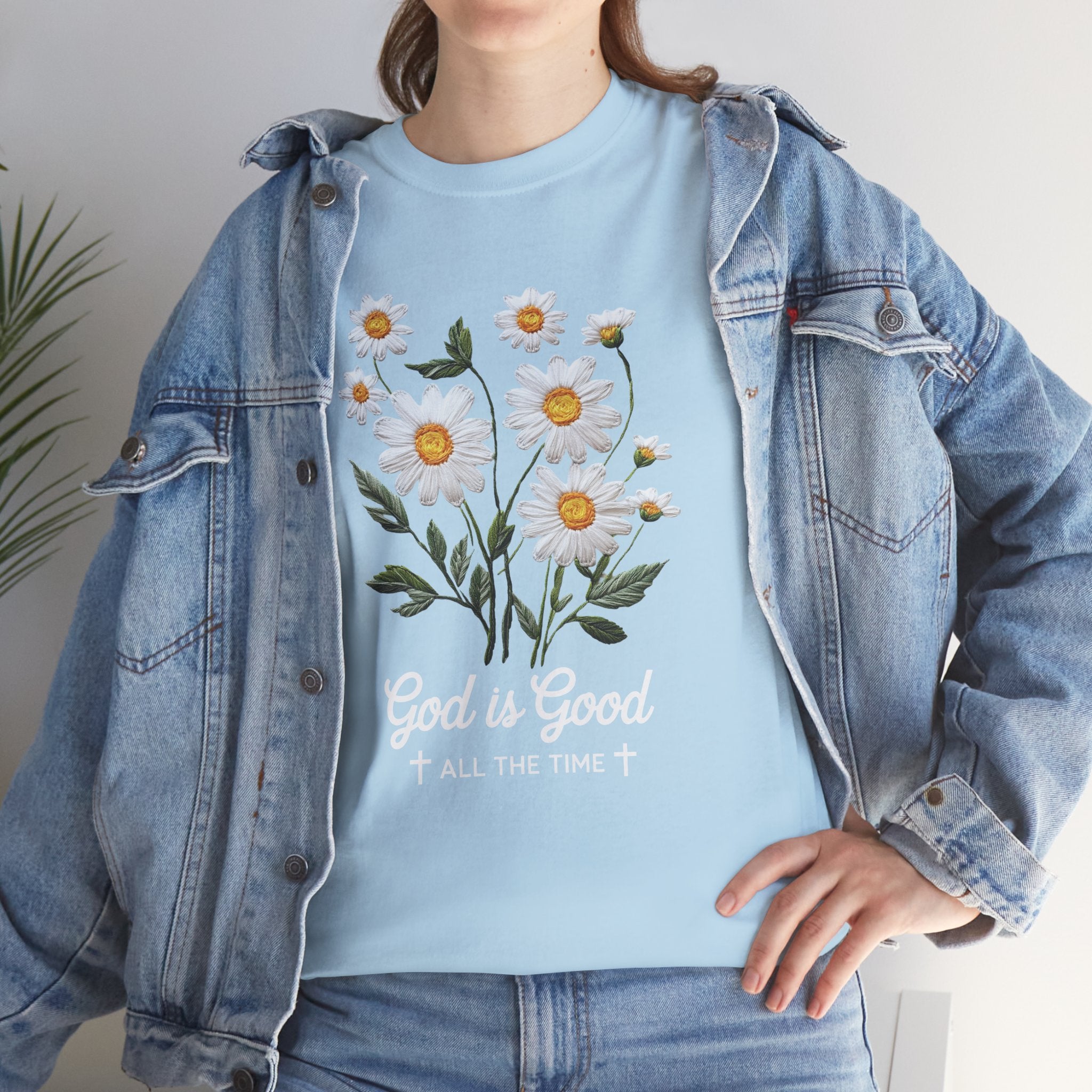God Is Good All The Time Embroidered Daisy Unisex Cotton Tee