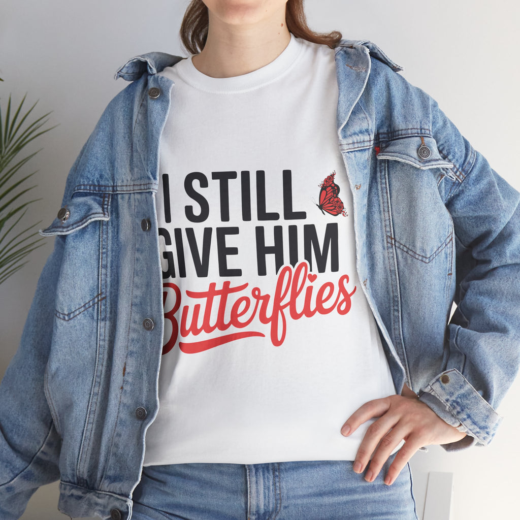 I Still Give Him Butterflies T-Shirt — Romantic Floral Butterfly Unisex Cotton Tee