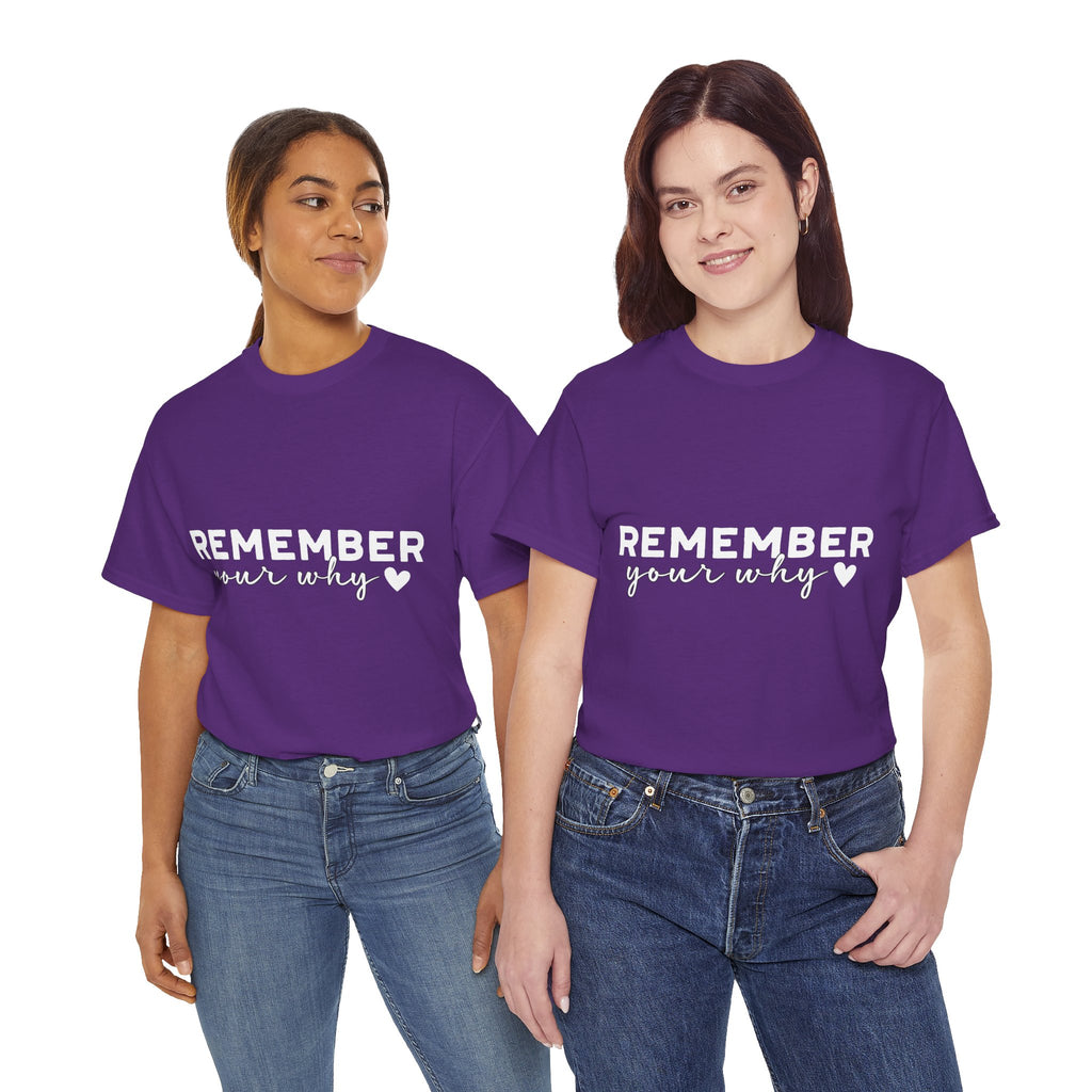 Remember Your Why Tee — Minimalist Heart Motivational Unisex Cotton Tshirt