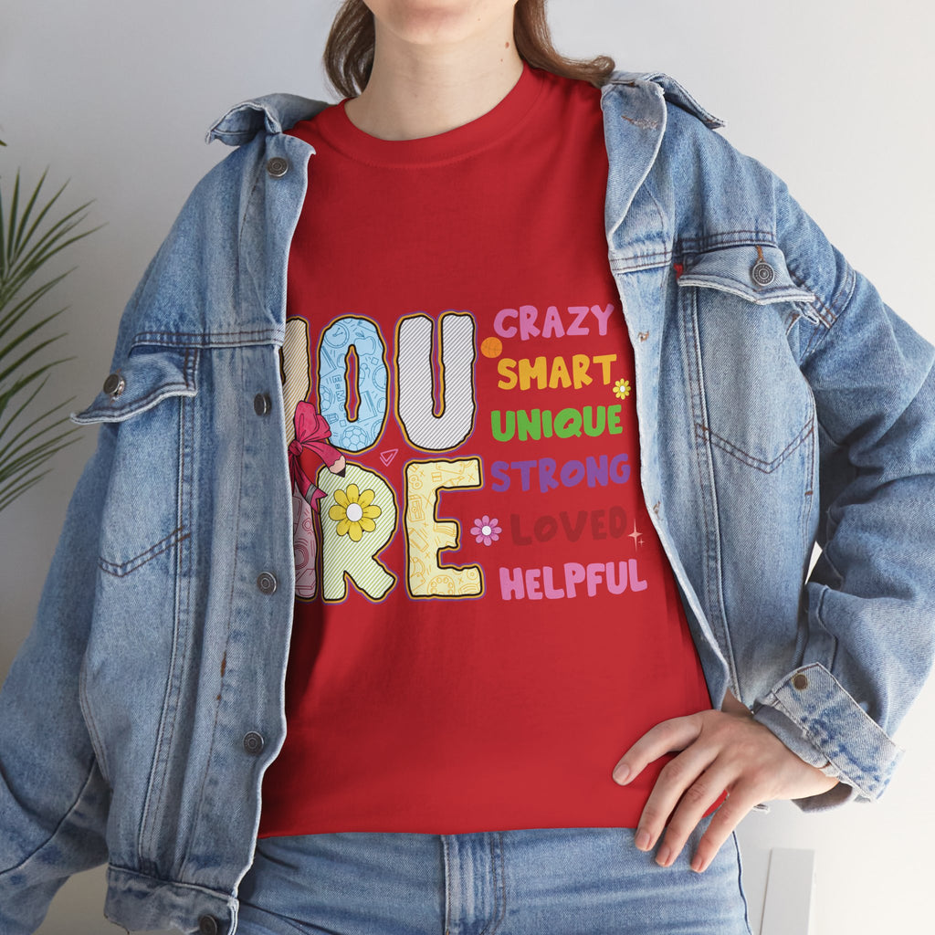 Empowering Quote Unisex Tee - Crazy, Smart, Unique, Strong, Loved, Helpful