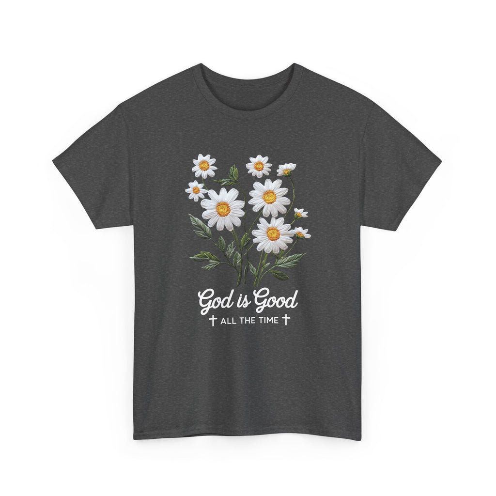 God Is Good All The Time Embroidered Daisy Unisex Cotton Tee