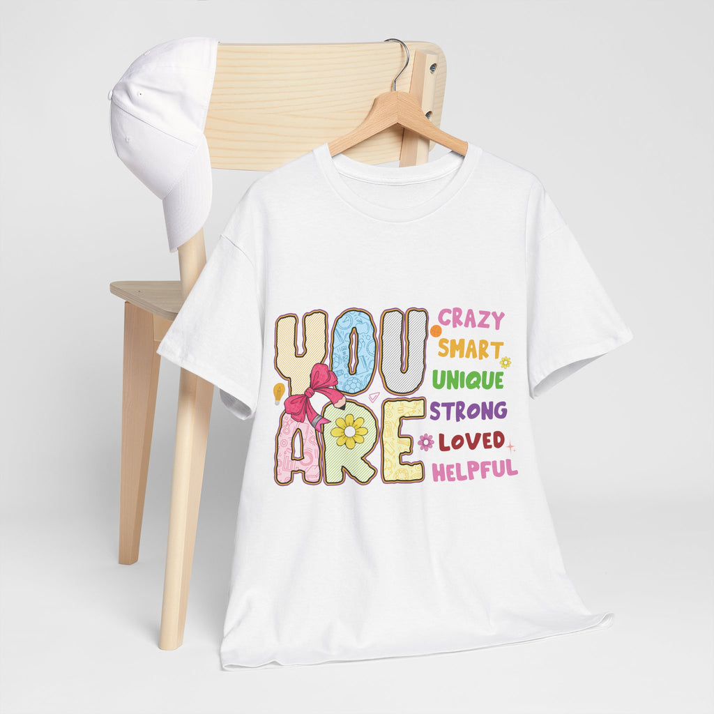 Empowering Quote Unisex Tee - Crazy, Smart, Unique, Strong, Loved, Helpful