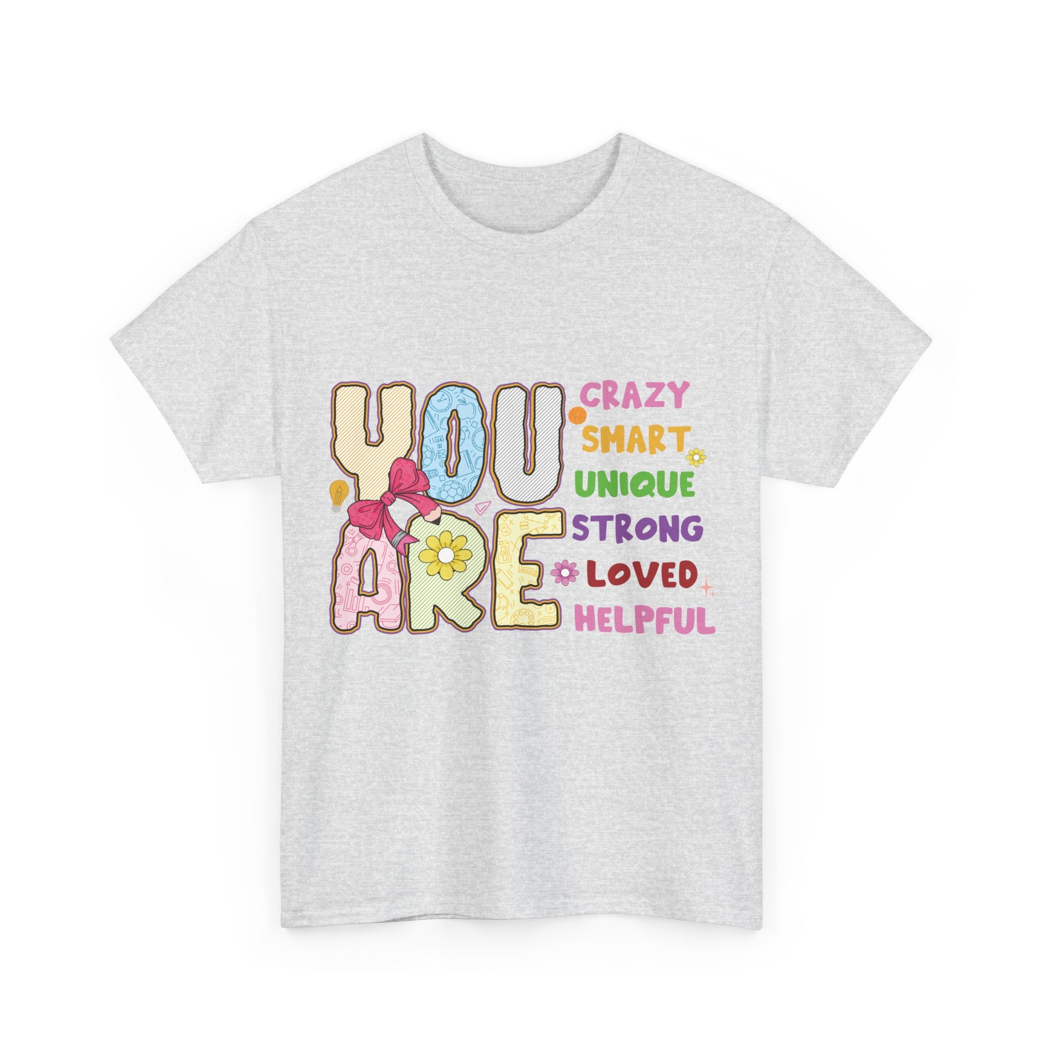 Empowering Quote Unisex Tee - Crazy, Smart, Unique, Strong, Loved, Helpful