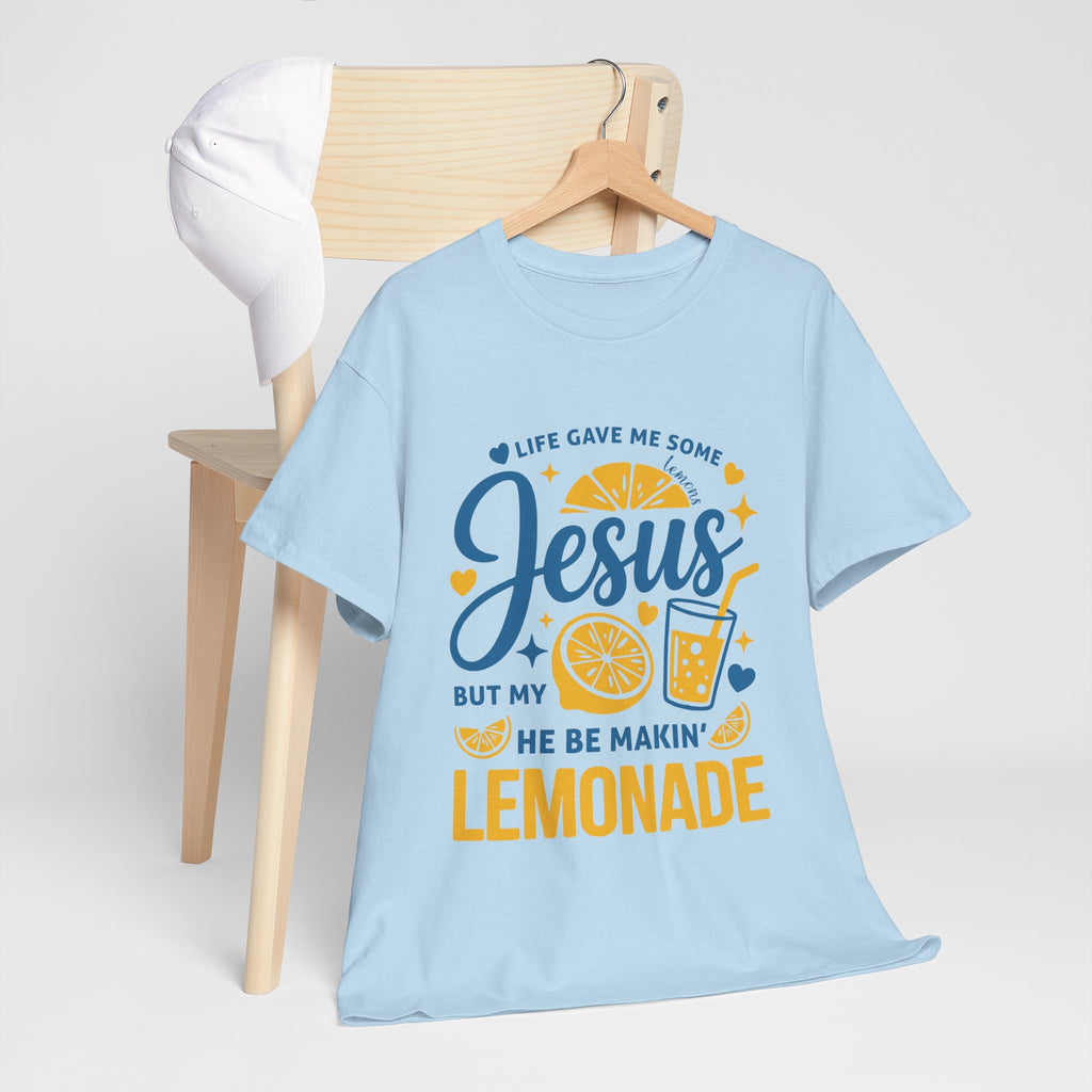 Christian Lemonade T-Shirt — “Life gave me some lemons but my Jesus He be makin’ lemonade”. Unisex Cotton Tee