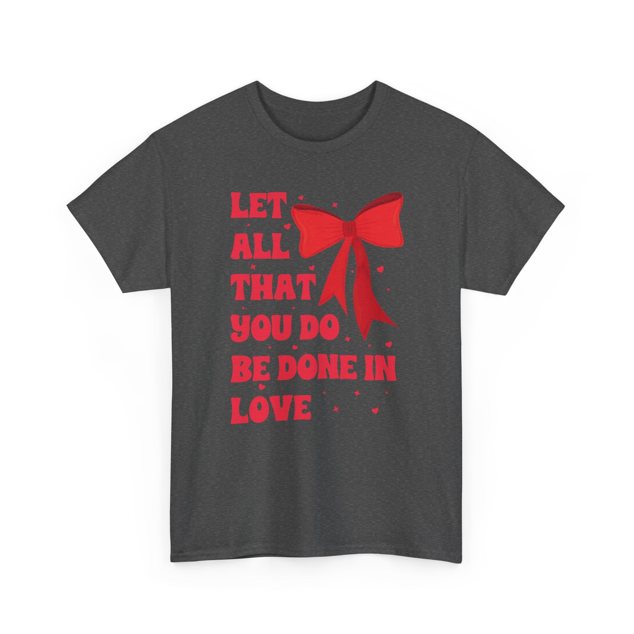Valentine Tee — "Let All That You Do Be Done in Love" Heart Bow Unisex Cotton Shirt
