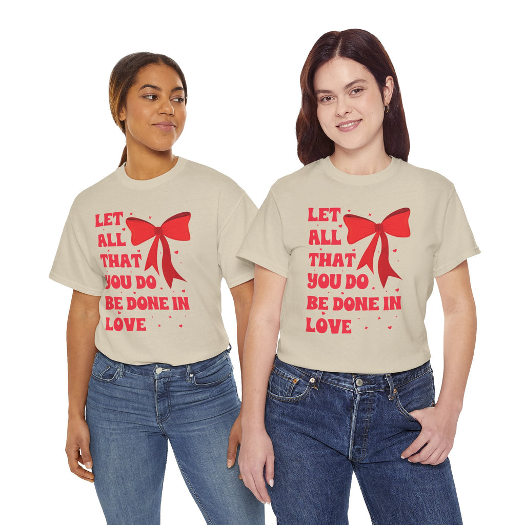 Valentine Tee — "Let All That You Do Be Done in Love" Heart Bow Unisex Cotton Shirt