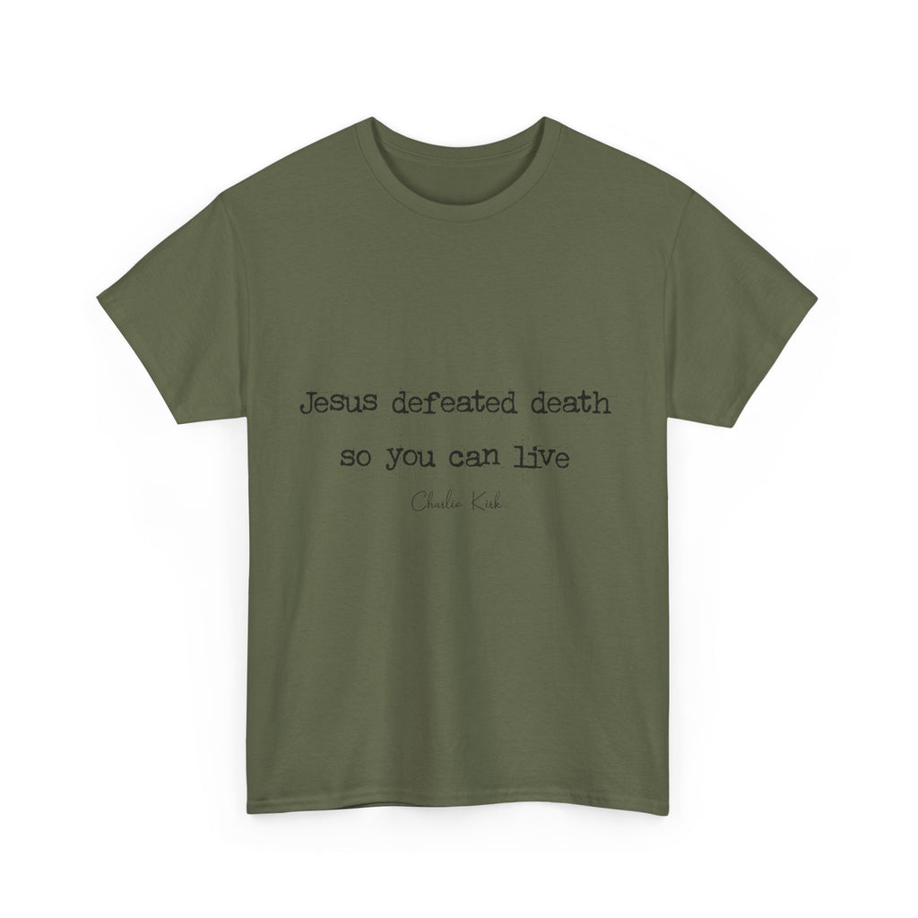 Jesus Defeated Death Tee — Christian Quote Shirt (Charlie Kirk). Unisex Cotton Tee