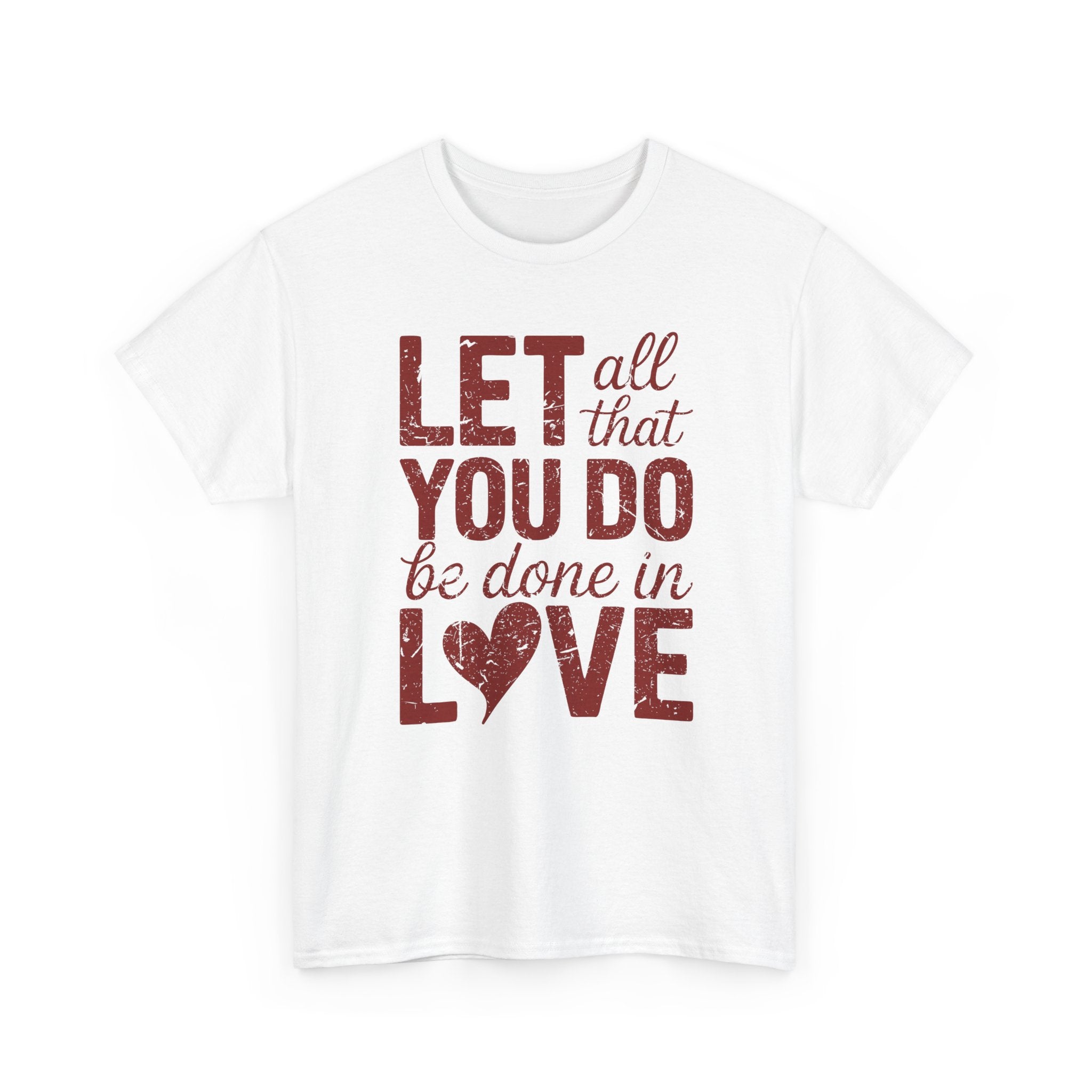 Let All That You Do Be Done In Love T-Shirt — Rustic Red Typography Unisex Cotton Tee