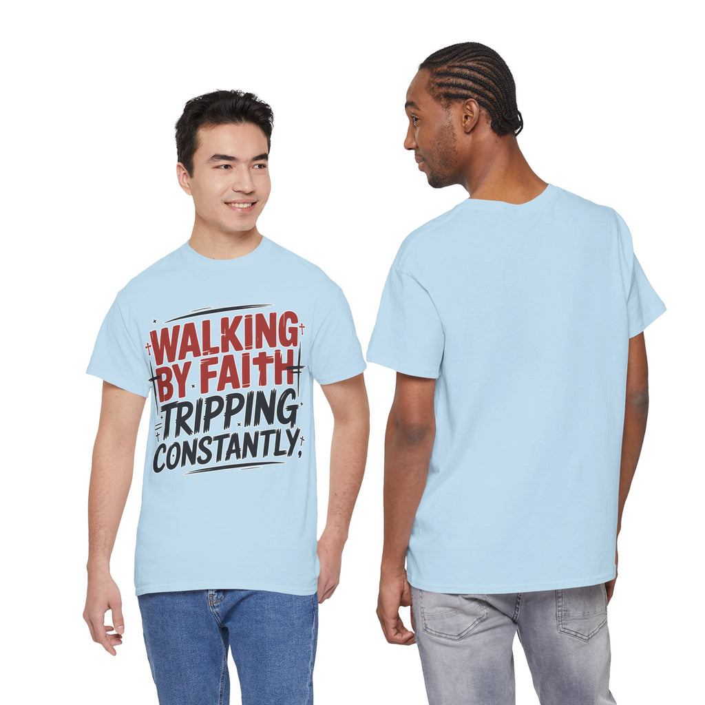 Walking by Faith, Tripping Constantly Unisex Cotton T-Shirt