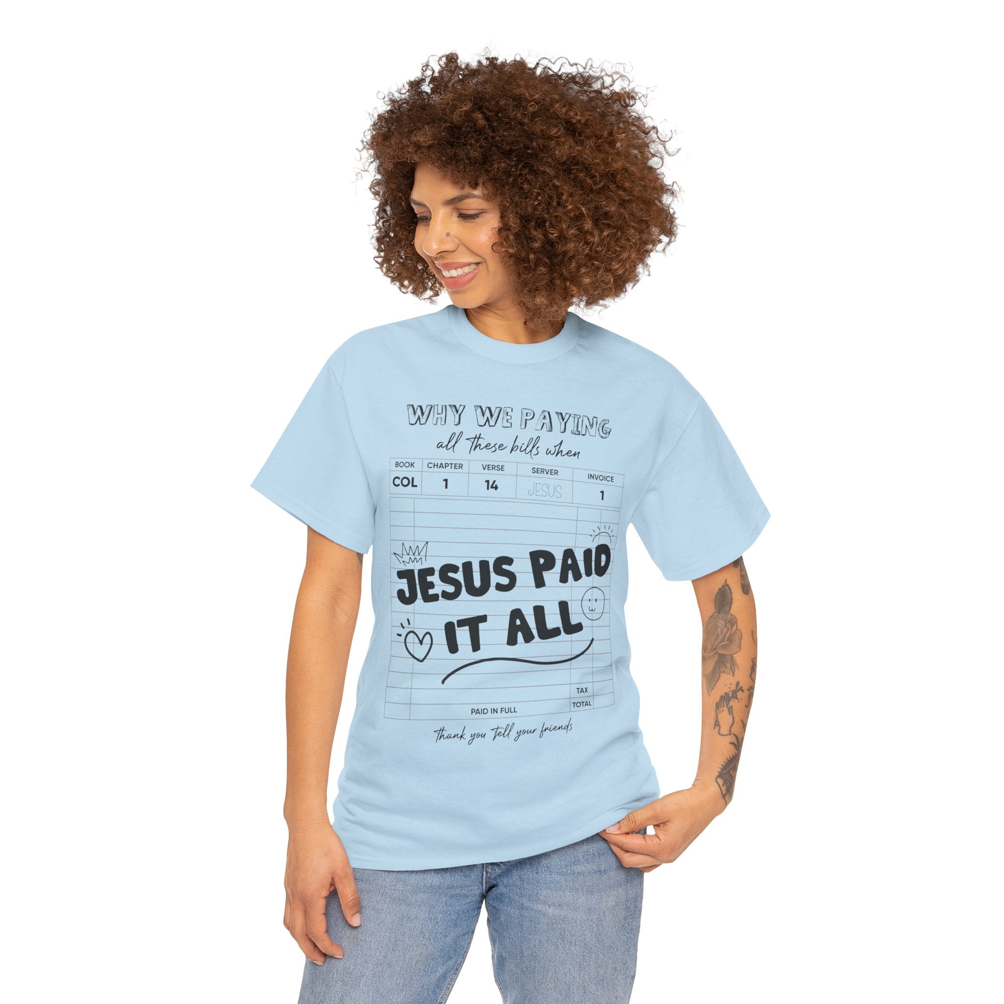 Christian Tee — “Why We Paying All These Bills When Jesus Paid It All” Receipt-Style Faith Shirt.Unisex Cotton Tee