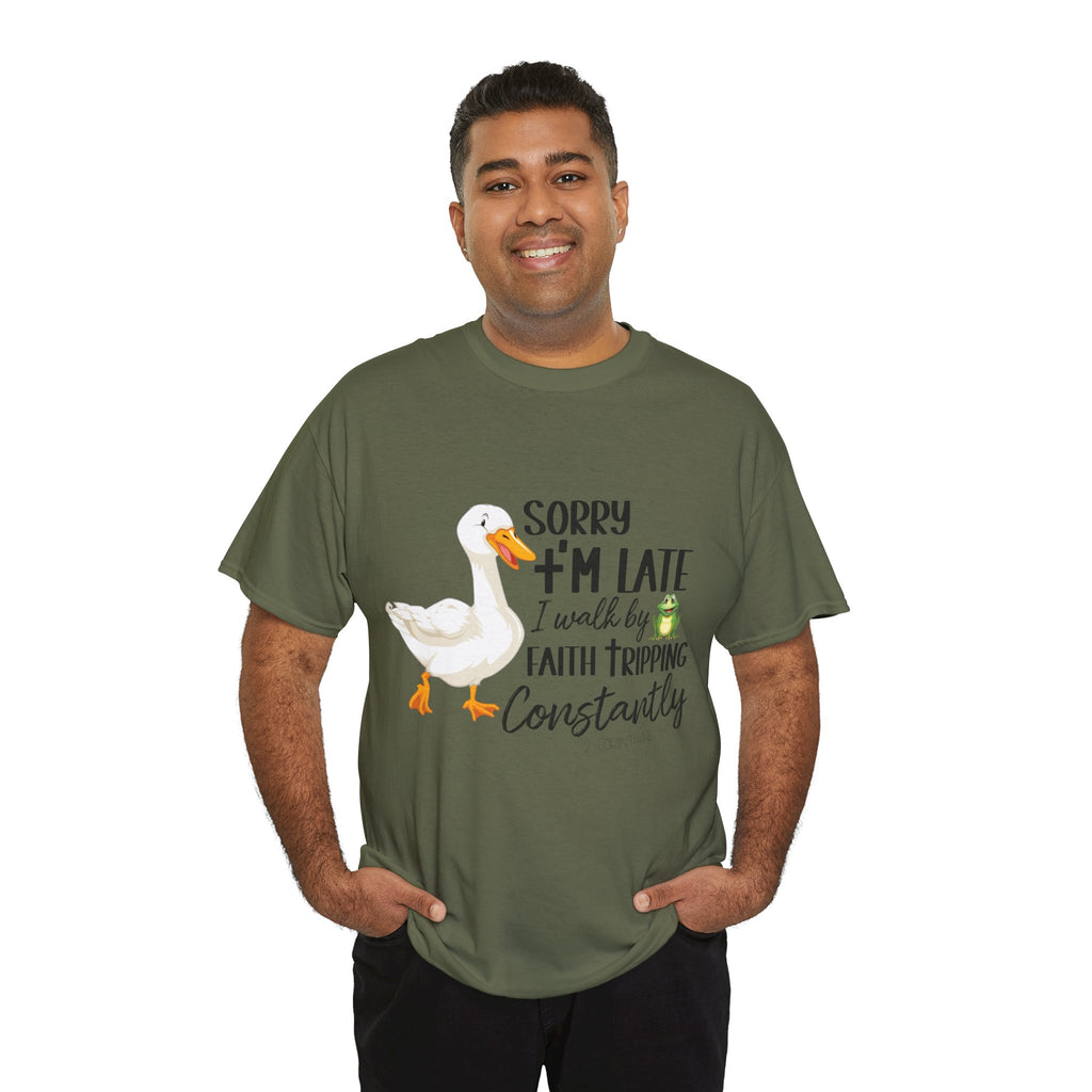 Christian Humor T-Shirt — “Sorry I’m Late, I Walk by Faith Tripping Constantly” (Duck & Frog). Unisex Cotton Tee
