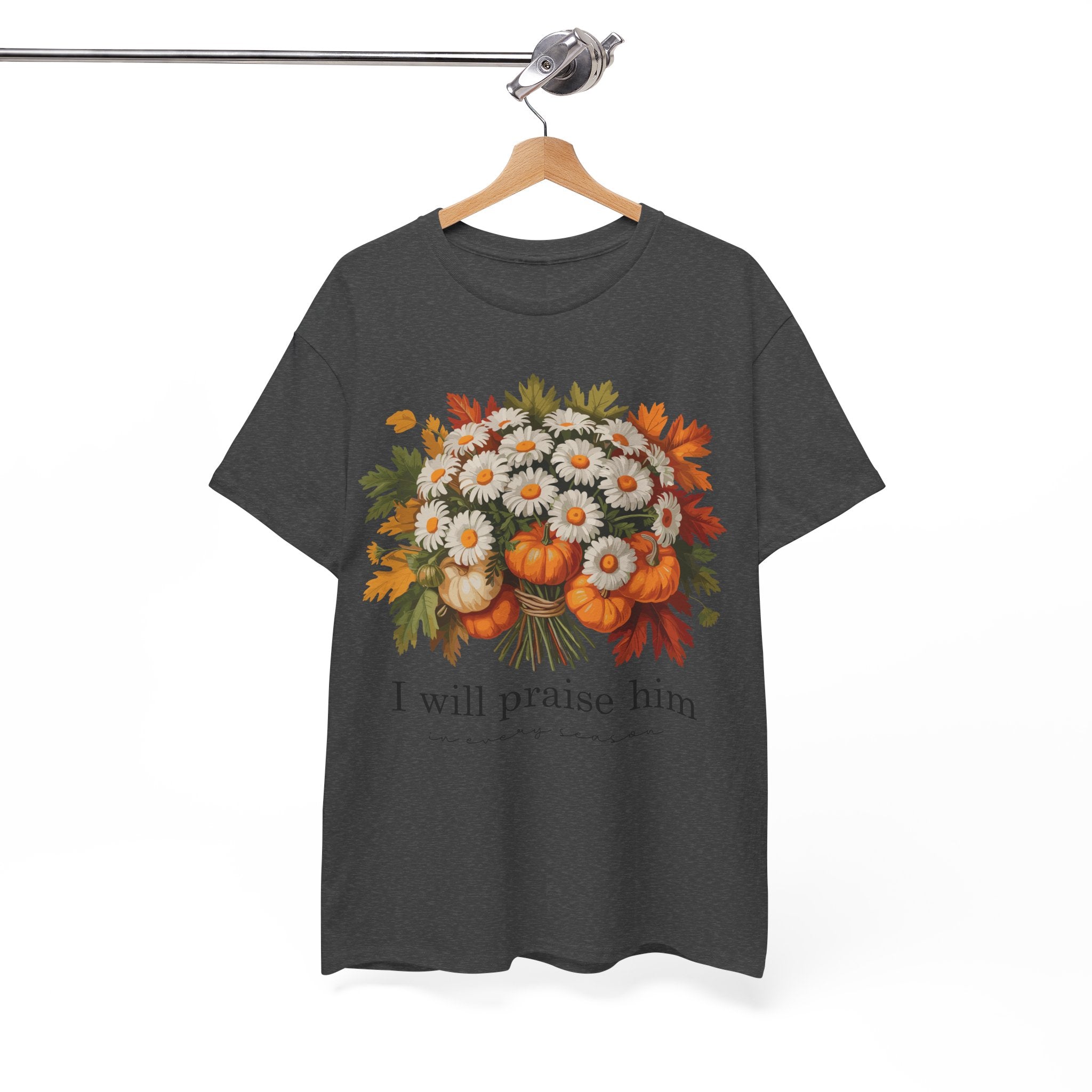I Will Praise Him In Every Season Fall Floral Unisex Cotton Tee