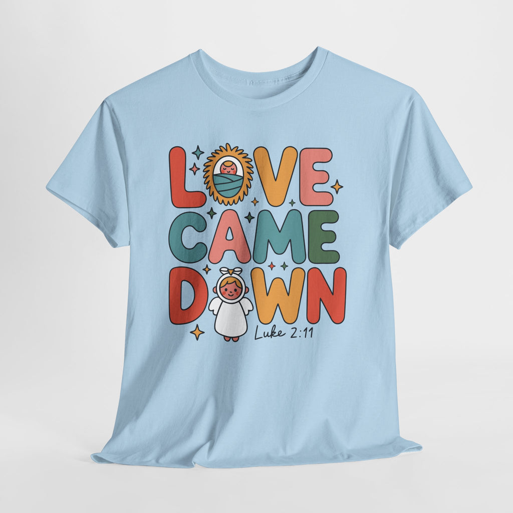 Love Came Down Christmas Tee — Baby Jesus Manger Angel (Luke 2:11)..Unisex Cotton Tee