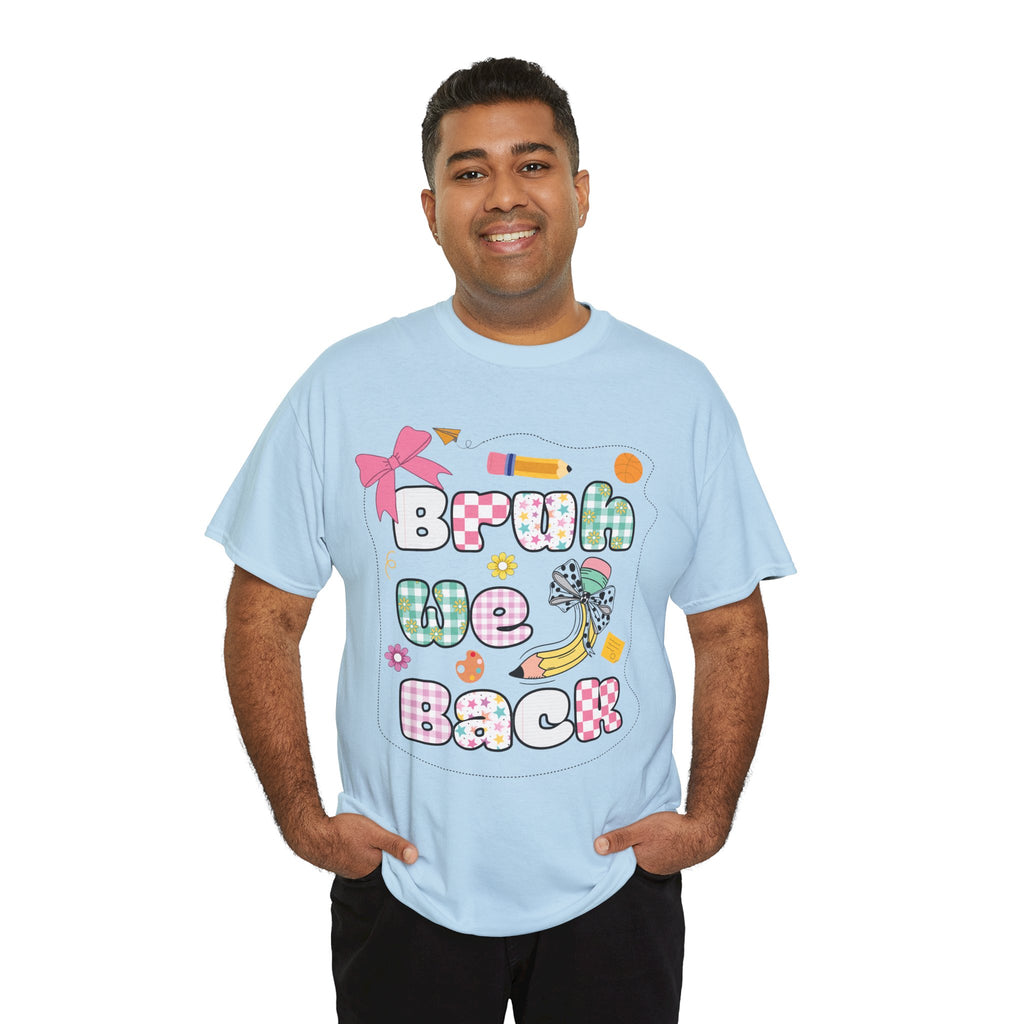 Bruh We Back Cotton Tee