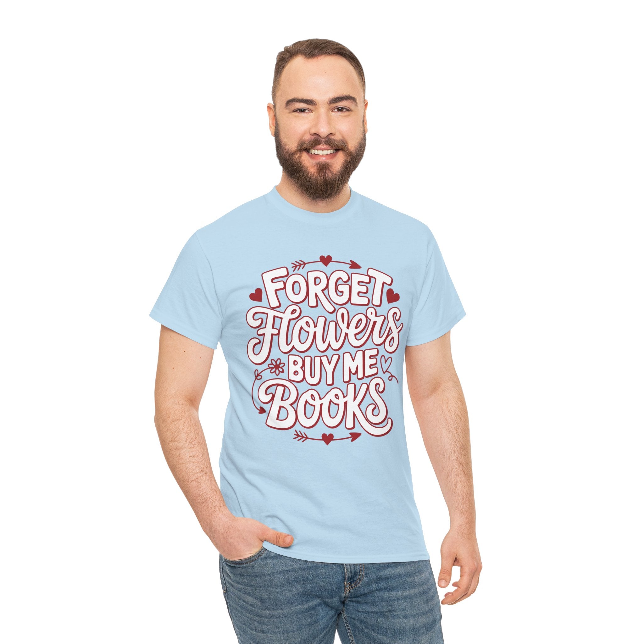 Forget Flowers Buy Me Books T-Shirt — Pink Heart Typography Unisex Cotton Tee