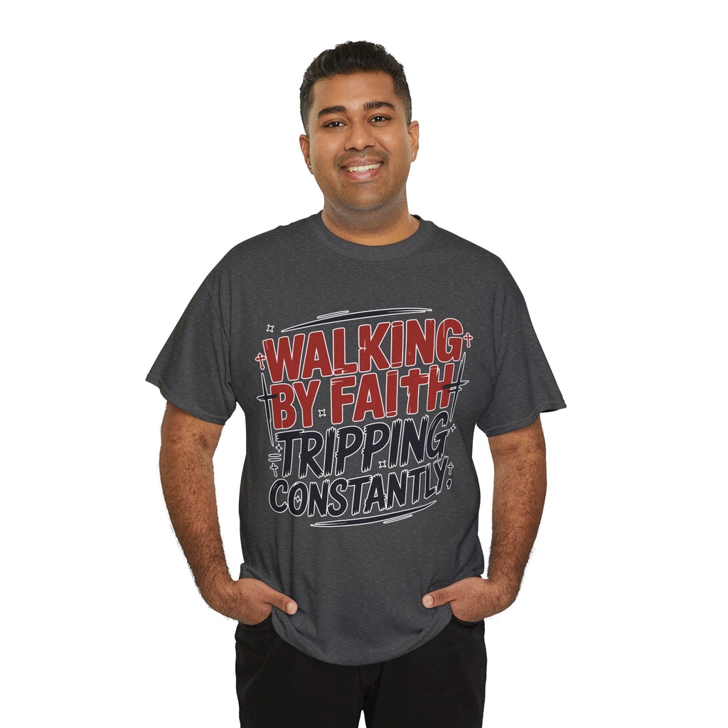 Walking by Faith, Tripping Constantly Unisex Cotton T-Shirt