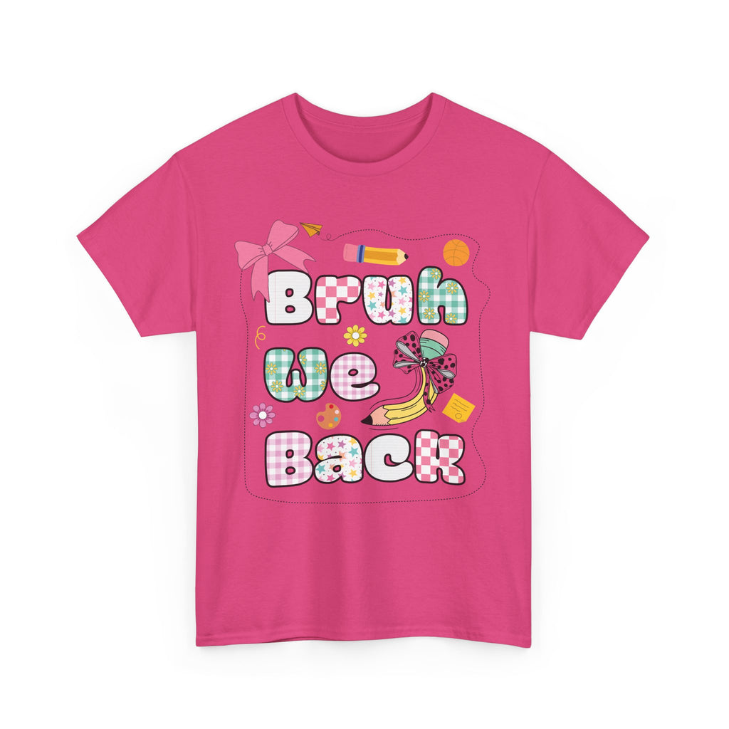 Bruh We Back Cotton Tee