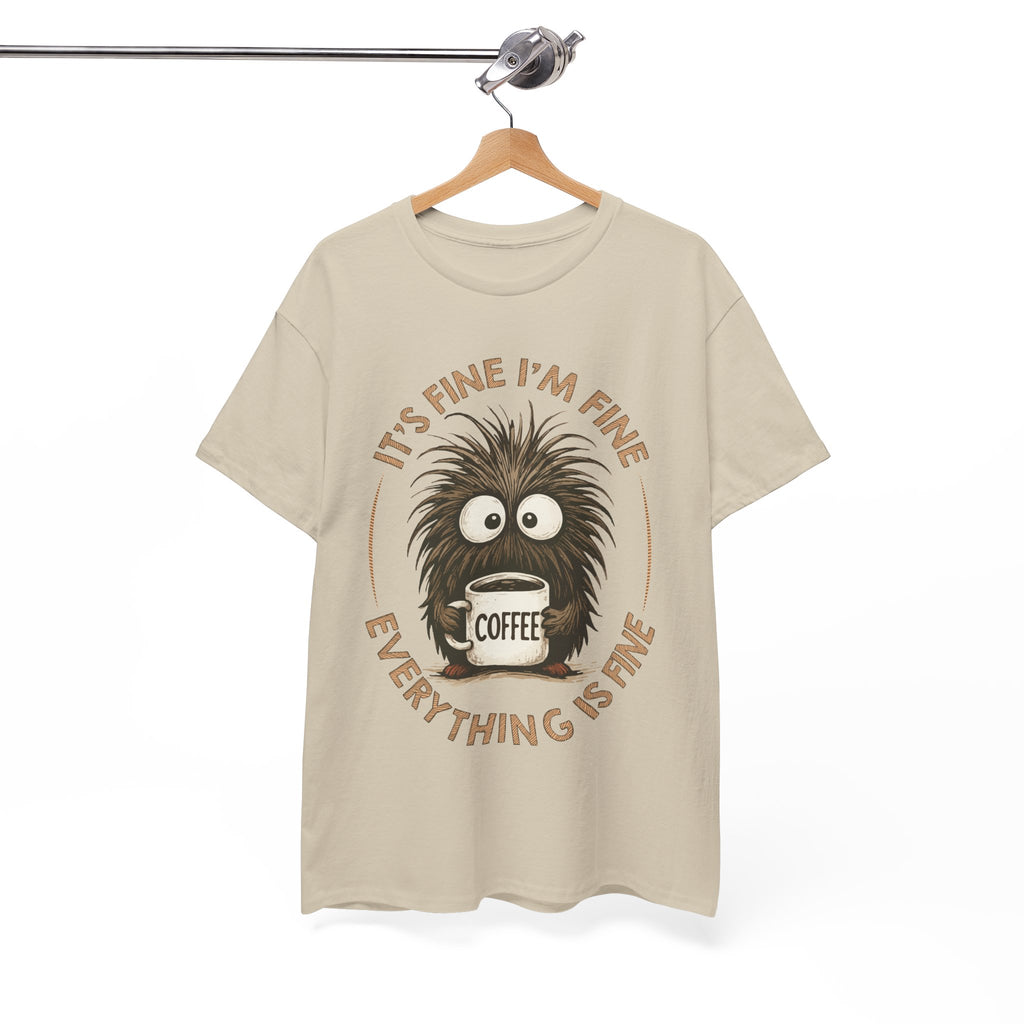 Funny Coffee Tee — “It’s fine I’m fine everything is fine” Fuzzy Creature Mug Unisex Cotton Tee