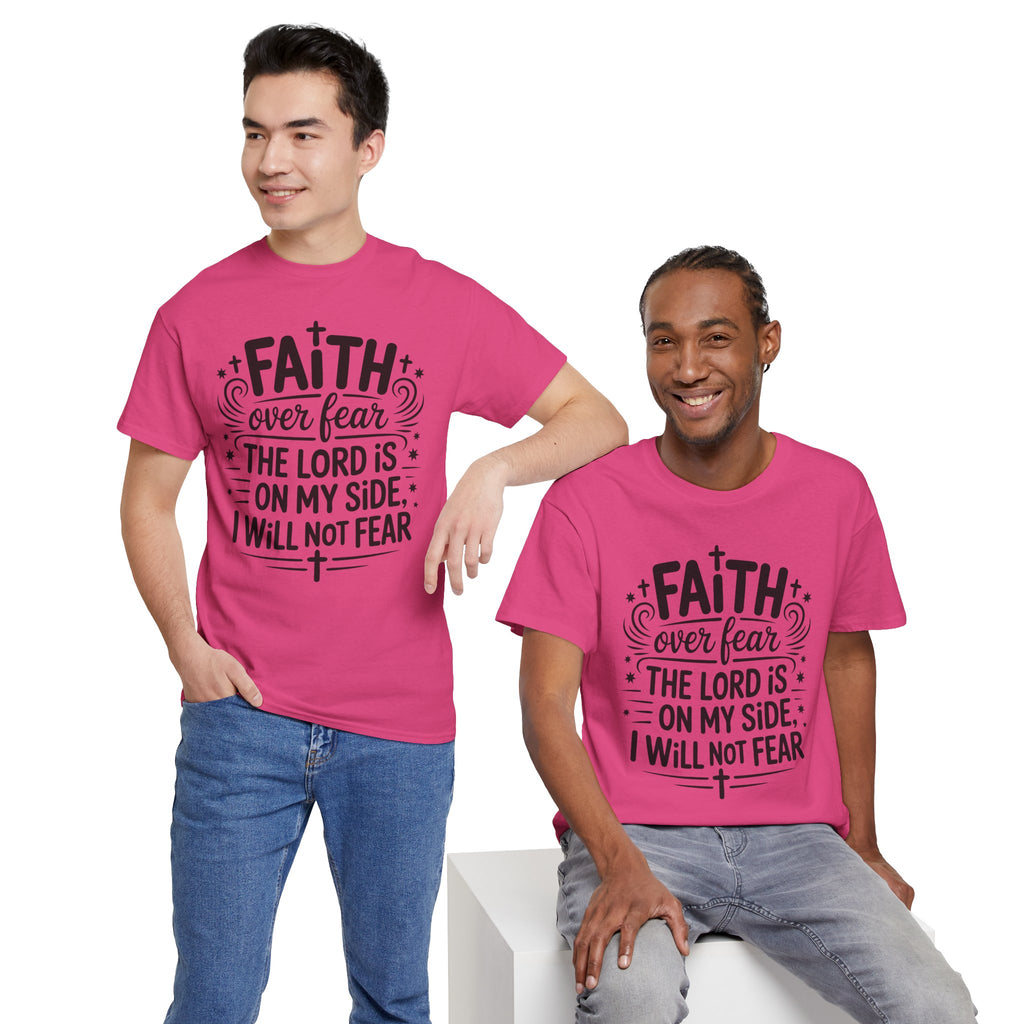 Faith Over Fear T-Shirt — "The Lord Is On My Side, I Will Not Fear" Christian Unisex Cotton Tee