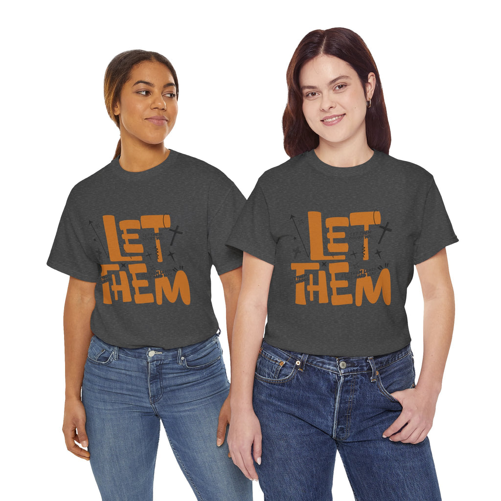 Let Them Retro Typography T-Shirt — Motivational Orange Design. Unisex Cotton Tee