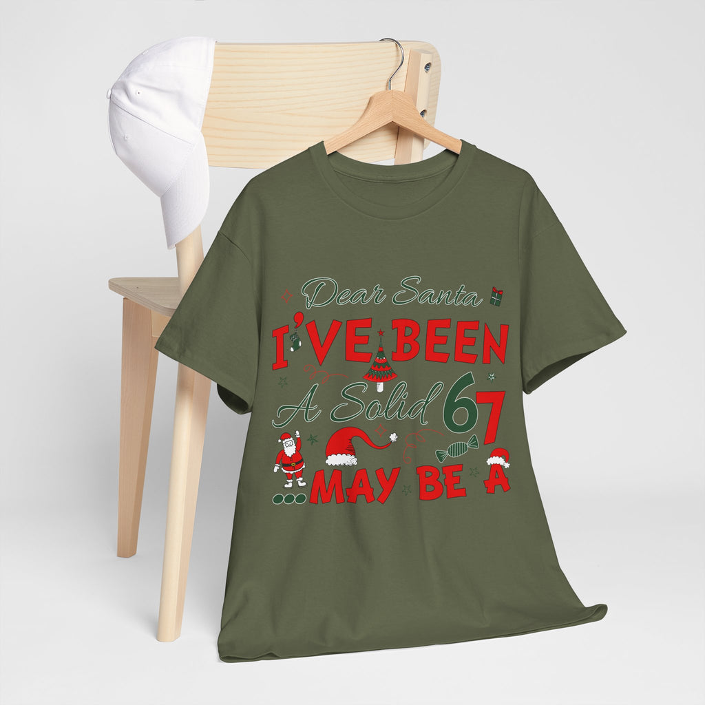 Funny Christmas “Dear Santa, I’ve Been A Solid 67, Maybe A” Unisex Cotton Tee