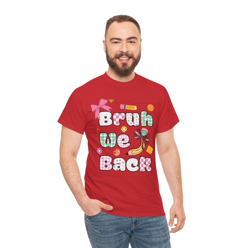 Bruh We Back Cotton Tee