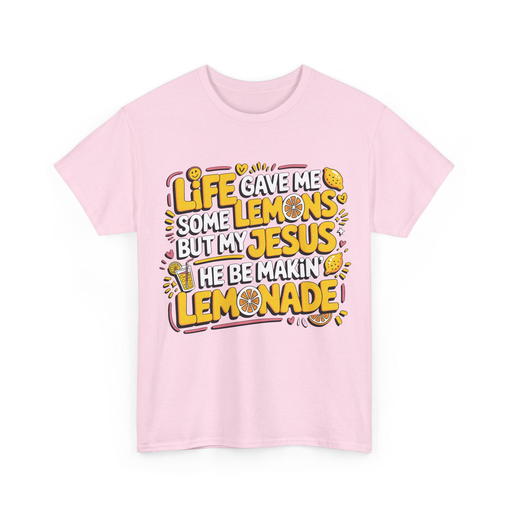 Christian Lemonade T-Shirt — “Life gave me some lemons but my Jesus he be makin’ lemonade”Unisex Cotton Tee