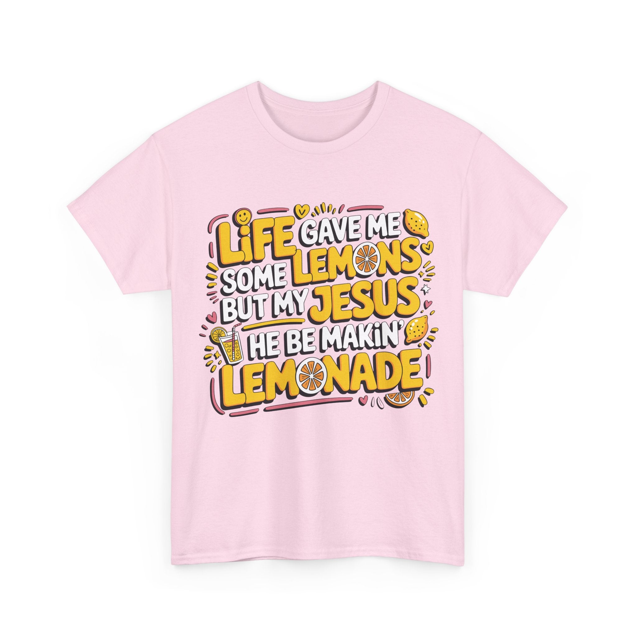 Christian Lemonade T-Shirt — “Life gave me some lemons but my Jesus he be makin’ lemonade”Unisex Cotton Tee