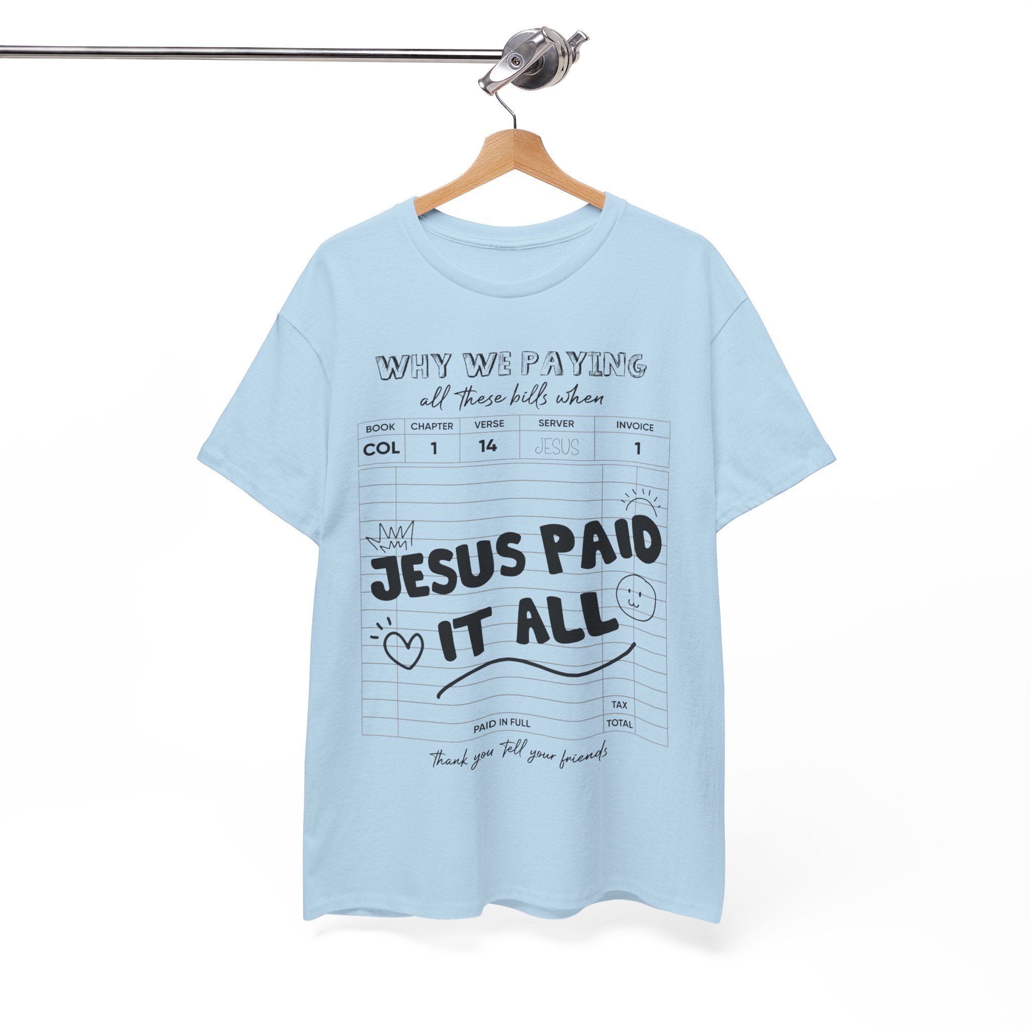 Christian Tee — “Why We Paying All These Bills When Jesus Paid It All” Receipt-Style Faith Shirt.Unisex Cotton Tee