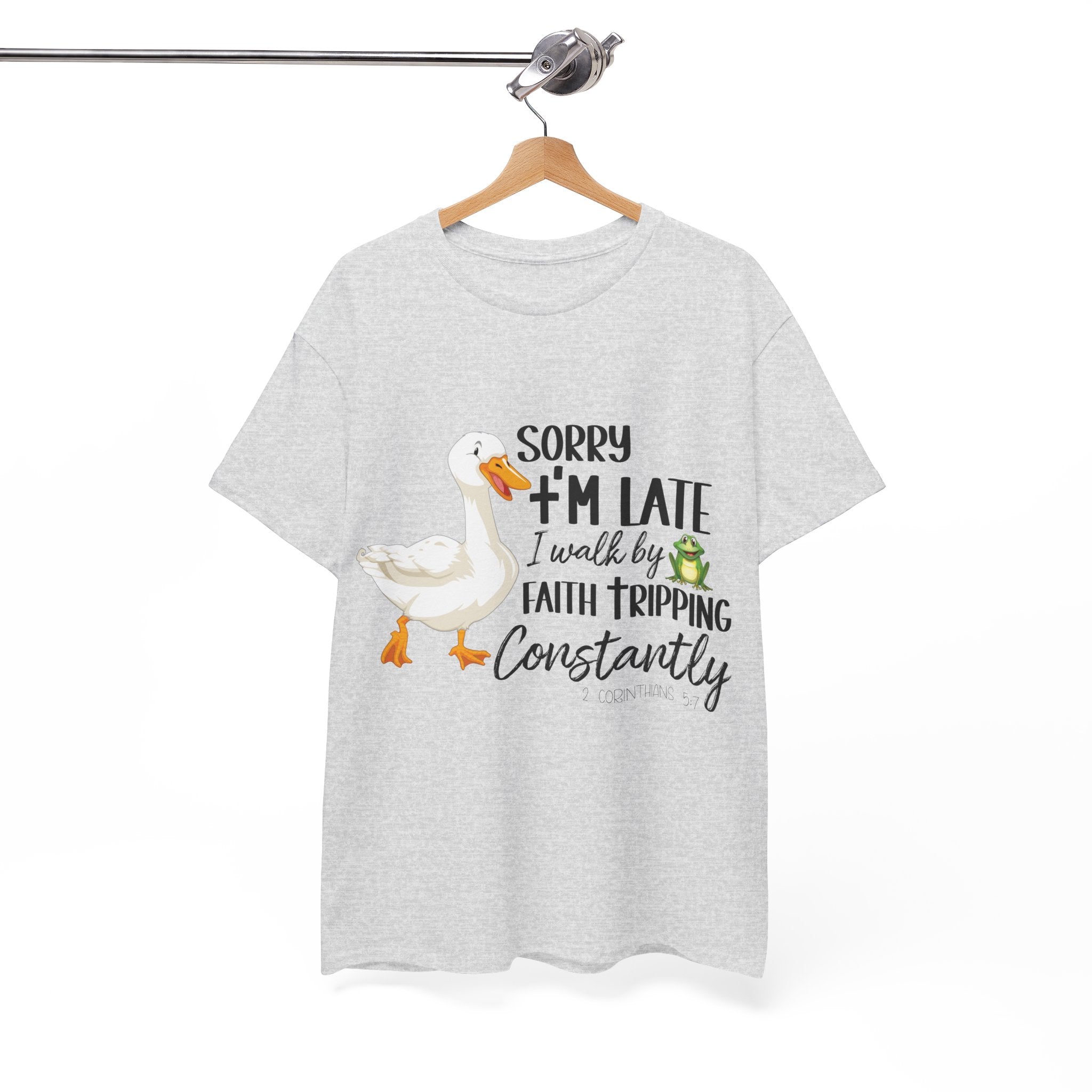 Christian Humor T-Shirt — “Sorry I’m Late, I Walk by Faith Tripping Constantly” (Duck & Frog). Unisex Cotton Tee