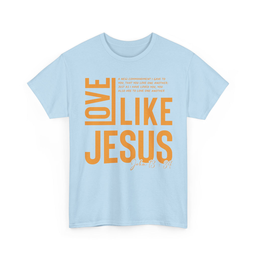 Love Like Jesus T-Shirt — John 13:34 Christian Unisex Cotton Tee