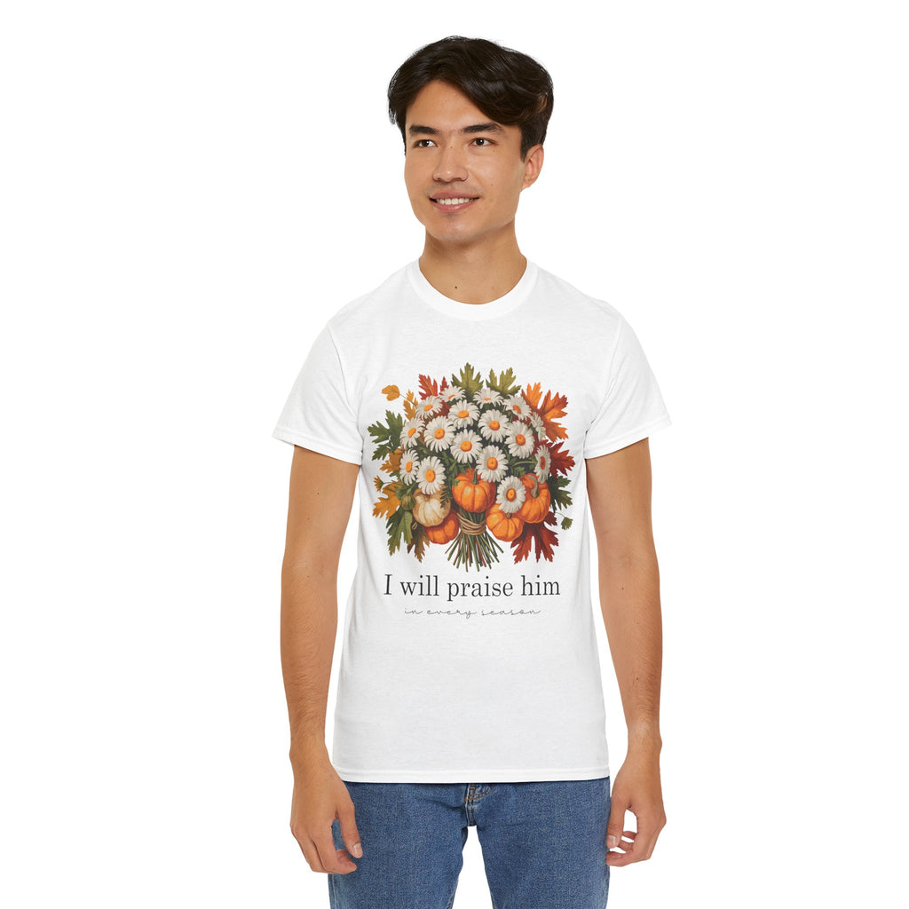I Will Praise Him In Every Season Fall Floral Unisex Cotton Tee