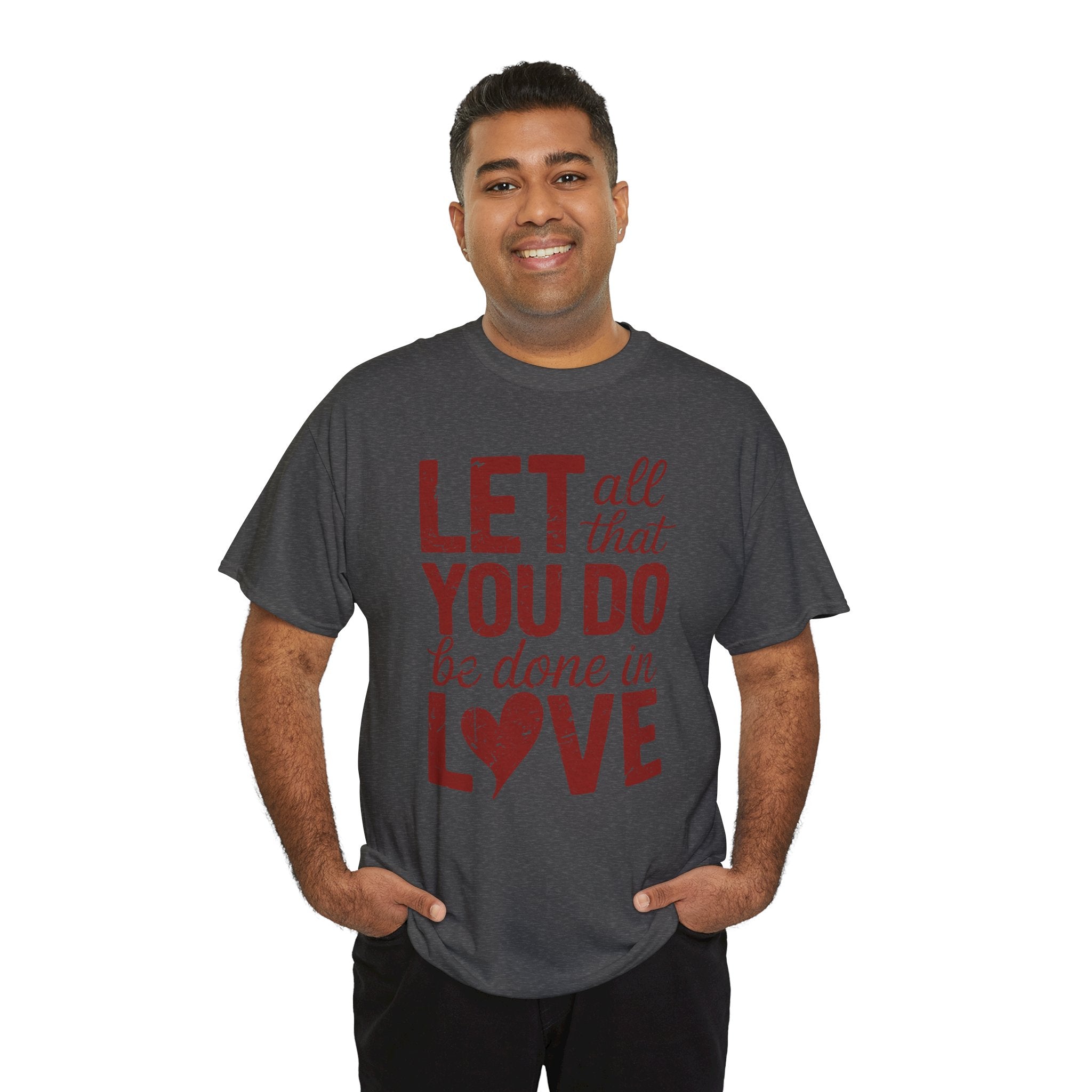 Let All That You Do Be Done In Love T-Shirt — Rustic Red Typography Unisex Cotton Tee