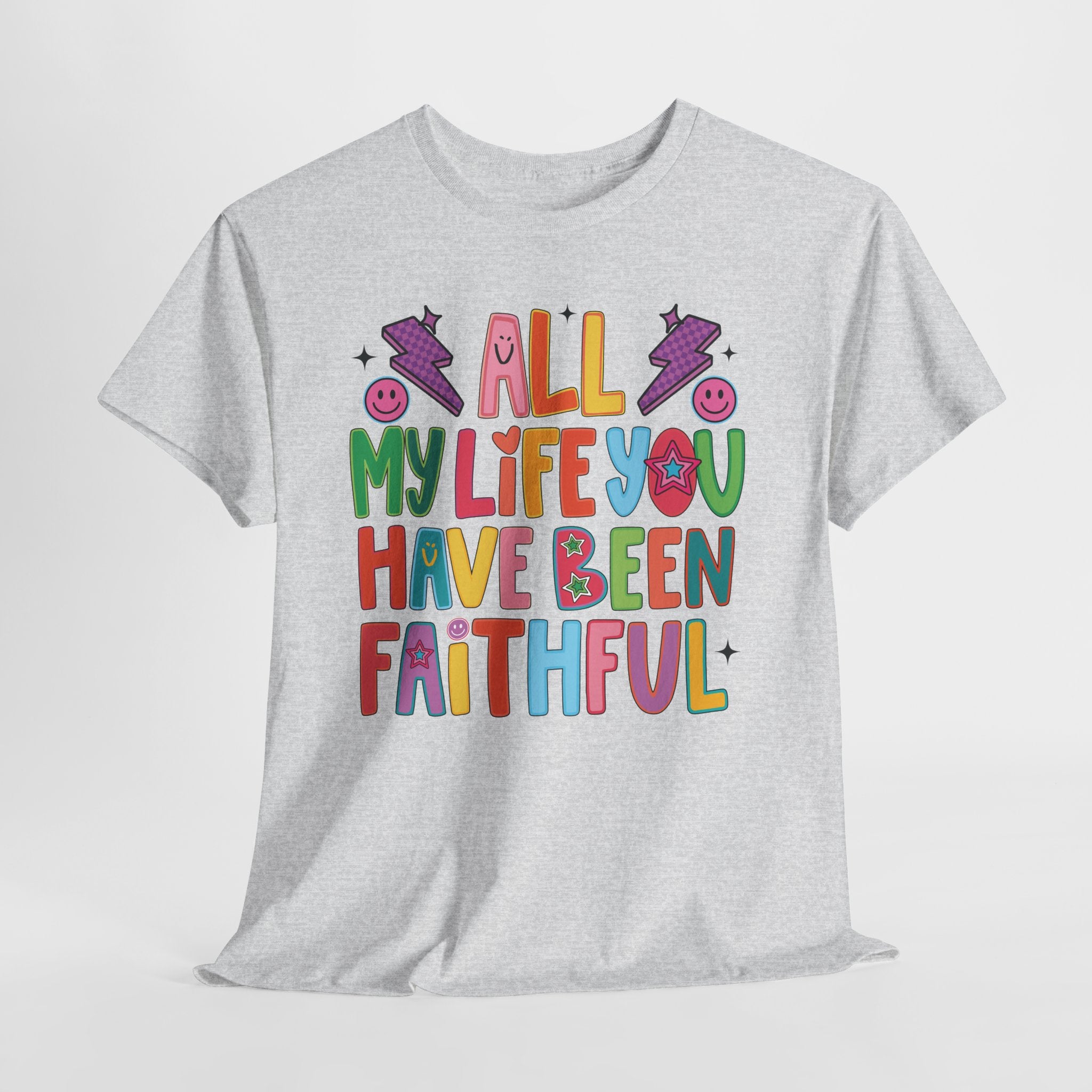 All My Life You Have Been Faithful Retro Christian Unisex Cotton T-Shirt