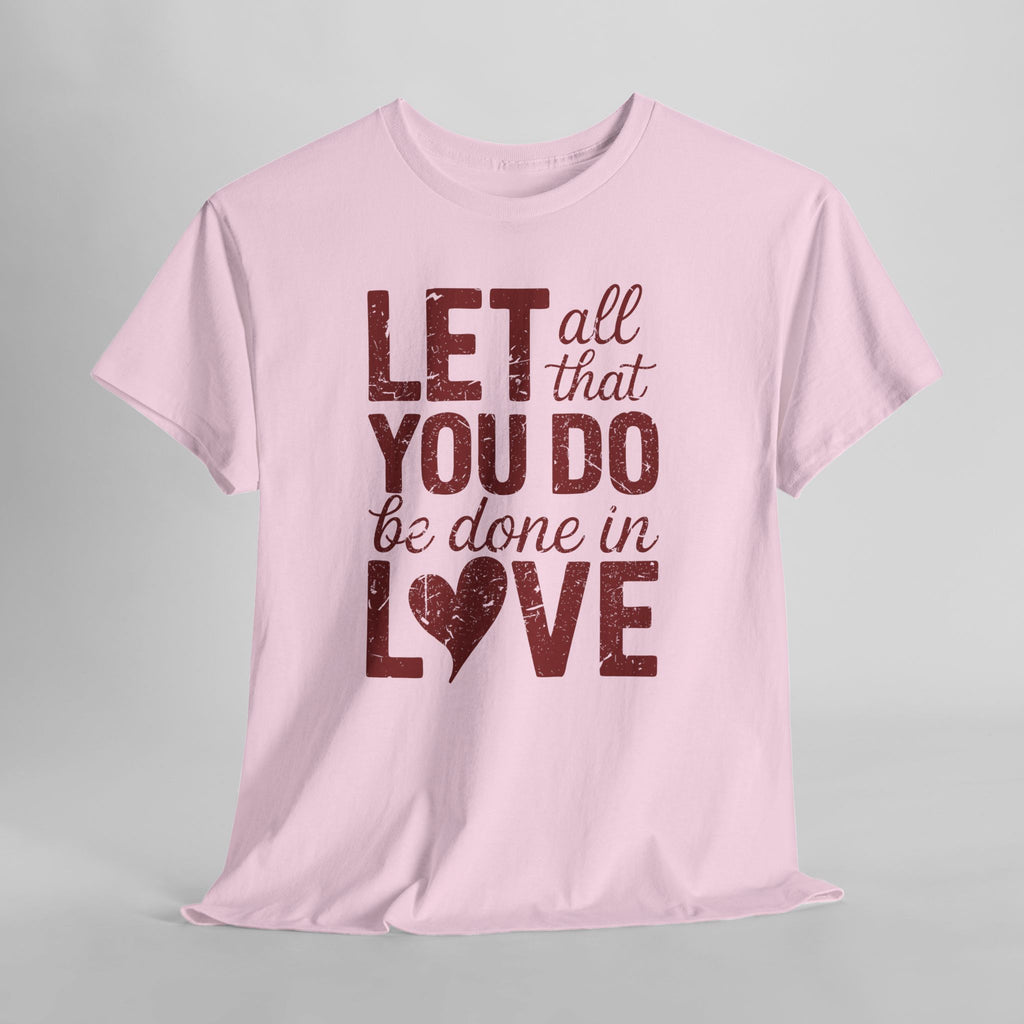 Let All That You Do Be Done In Love T-Shirt — Rustic Red Typography Unisex Cotton Tee