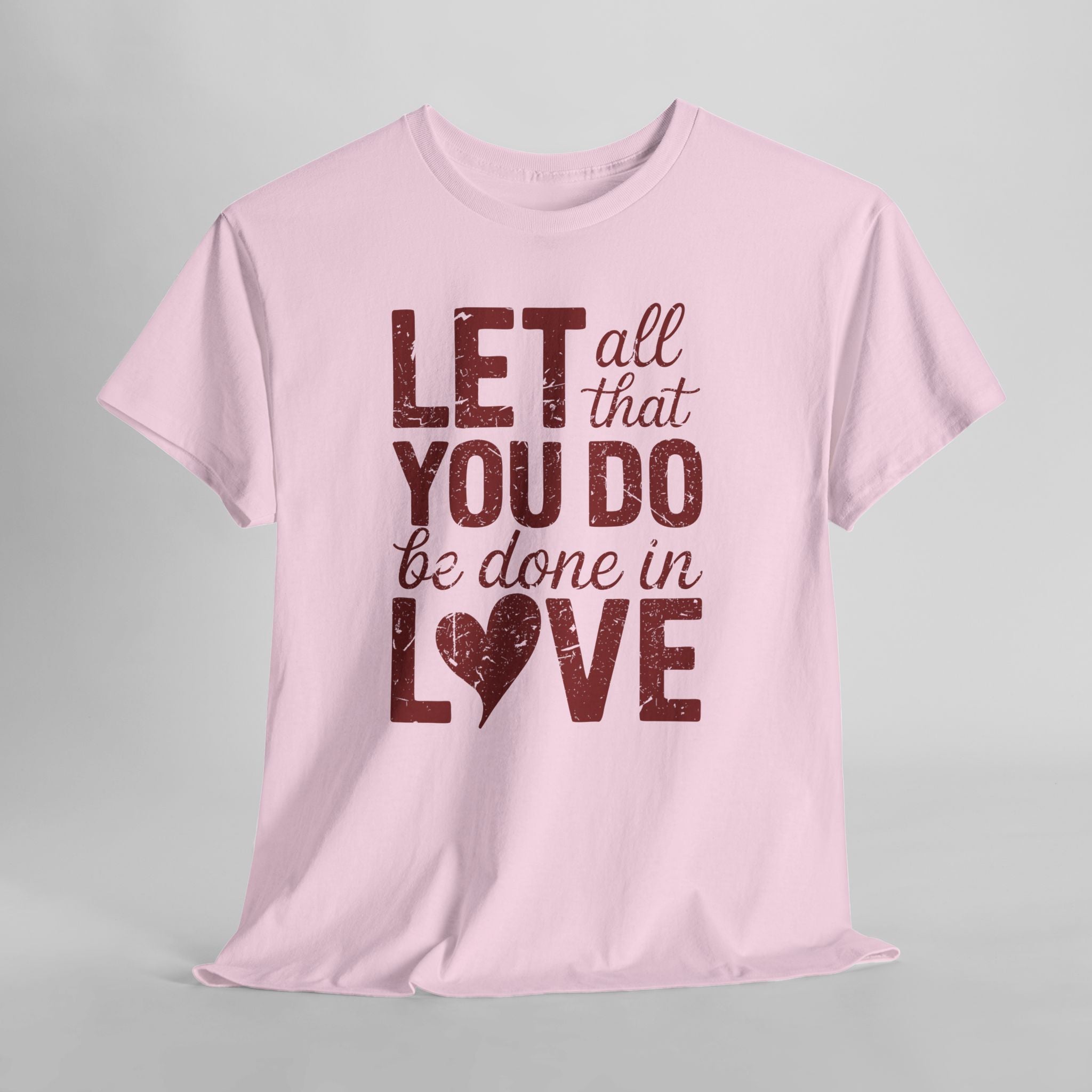 Let All That You Do Be Done In Love T-Shirt — Rustic Red Typography Unisex Cotton Tee
