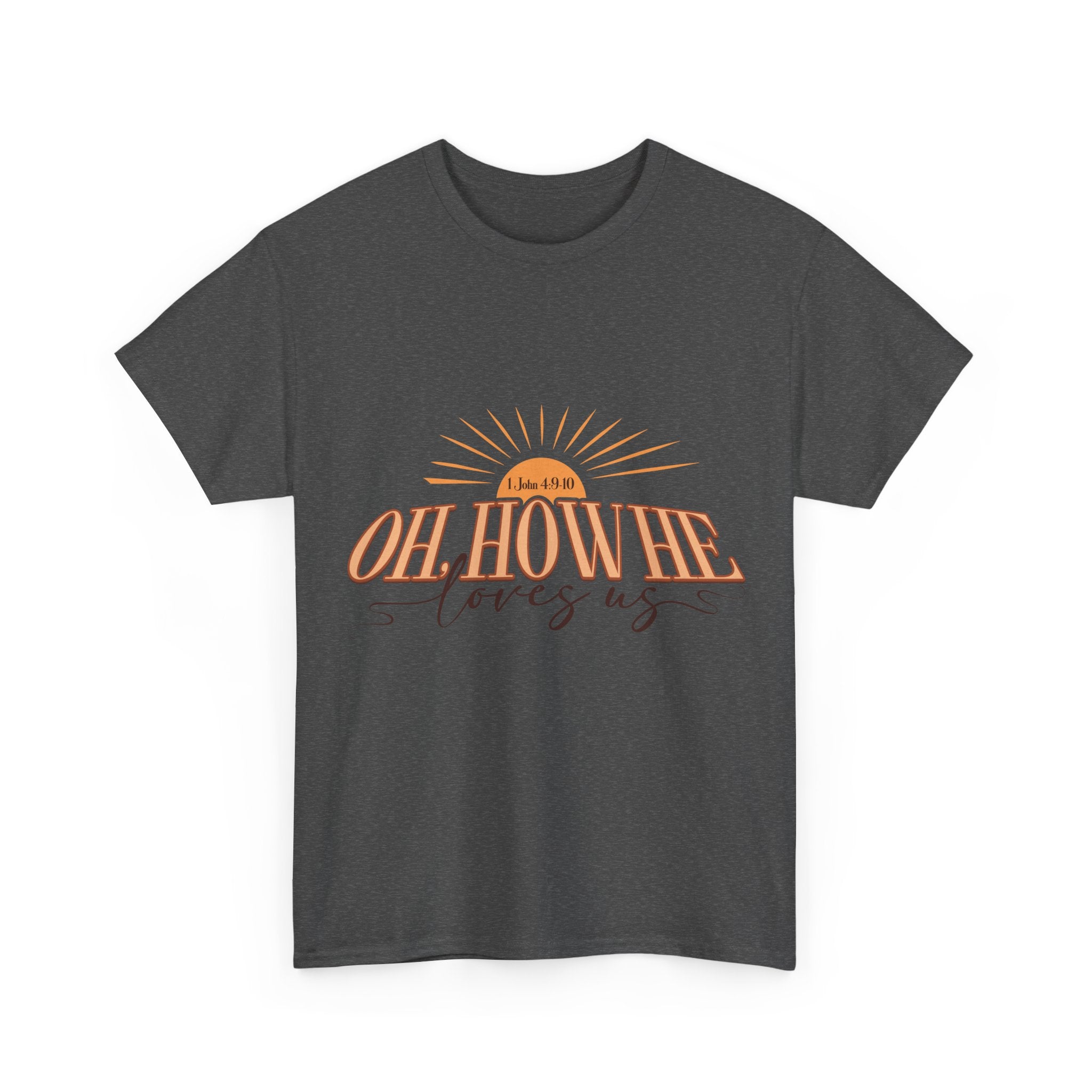Oh How He Loves Us Sunrise Tee — 1 John 4:9-10 Christian Unisex Cotton T‑Shirt