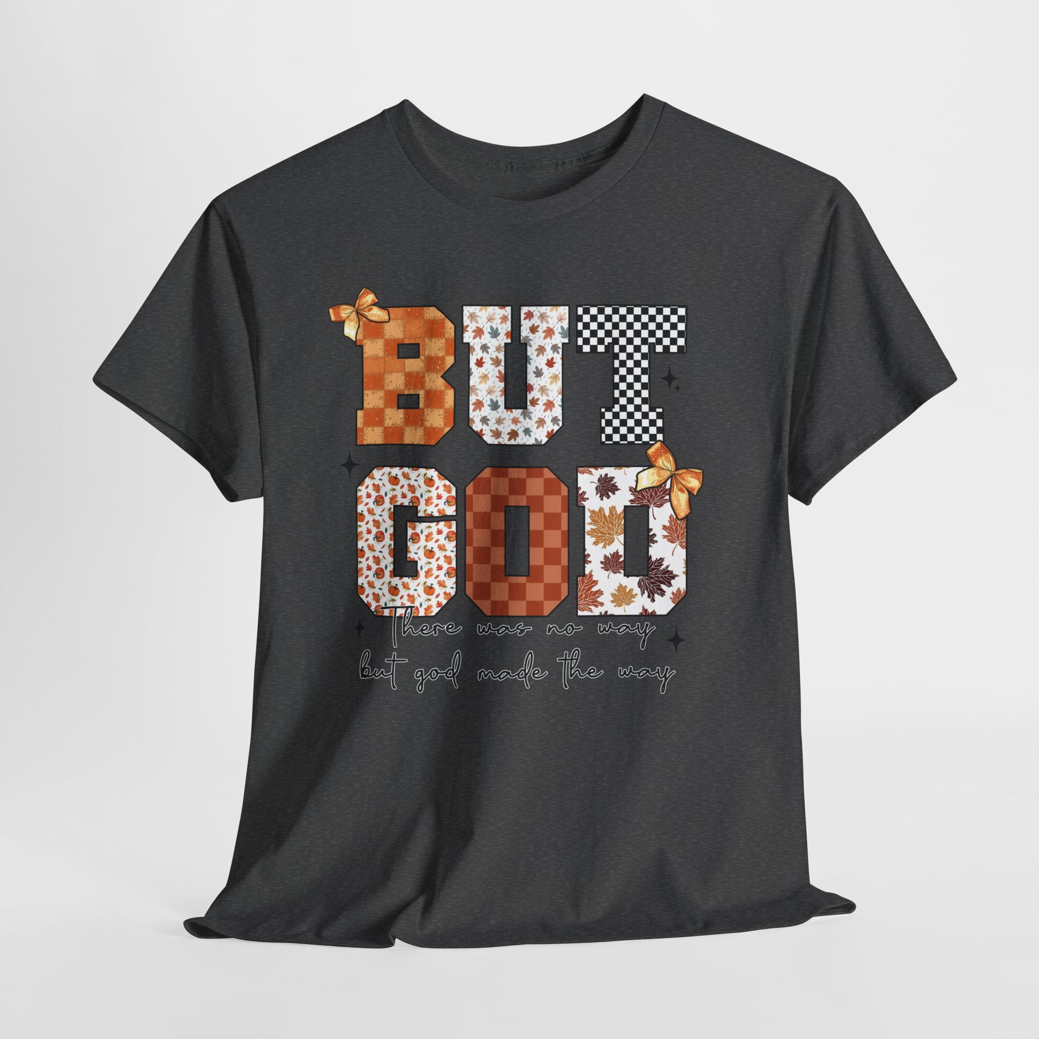 BUT GOD Fall Tee — “There was no way but God made the way”.Unisex Cotton Tee