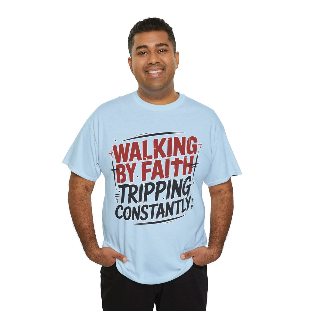 Walking by Faith, Tripping Constantly Unisex Cotton T-Shirt