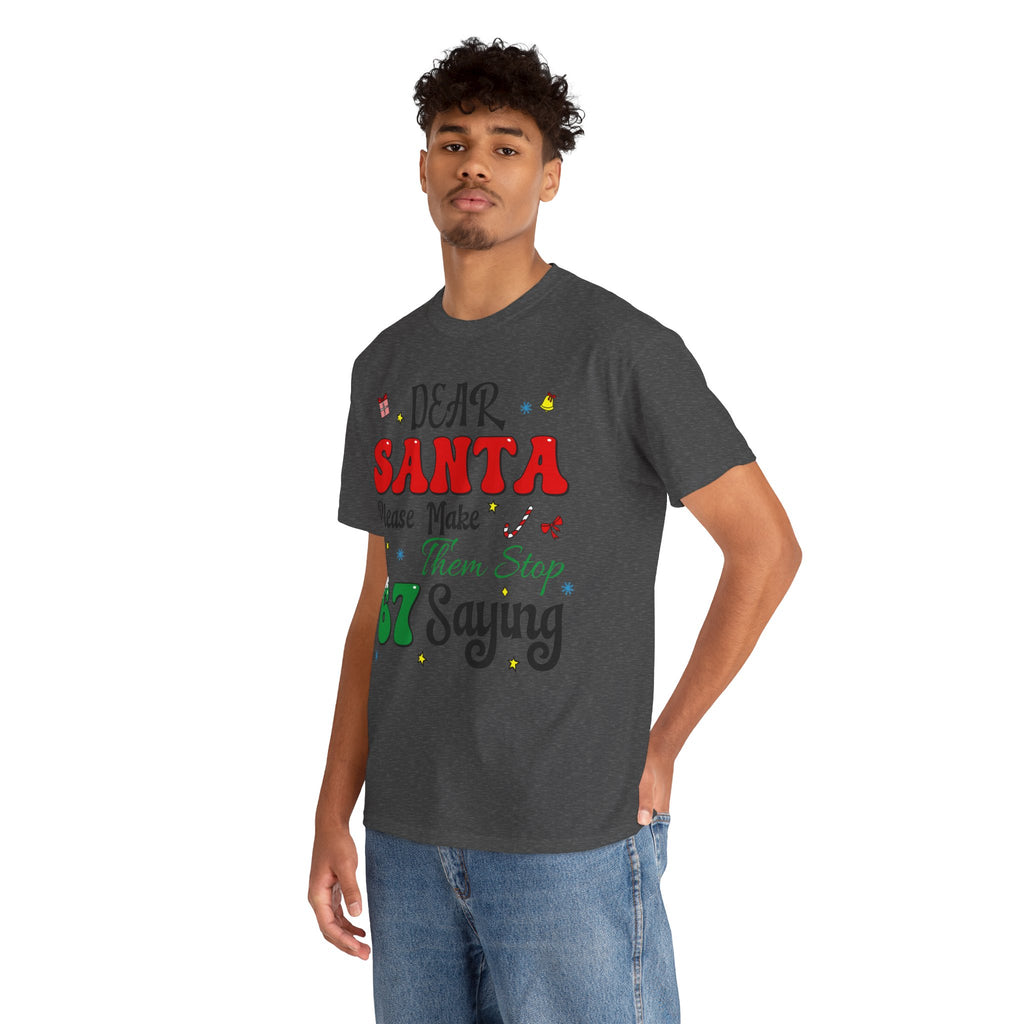 Santa 67 Them Stop Christmas Unisex Cotton Tee