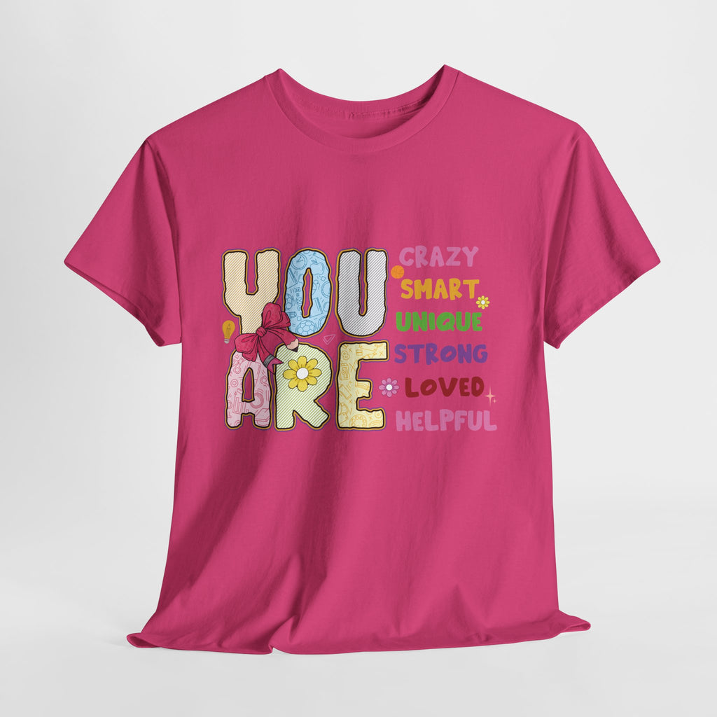Empowering Quote Unisex Tee - Crazy, Smart, Unique, Strong, Loved, Helpful