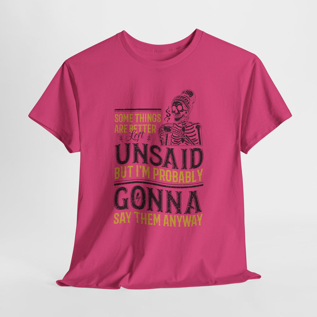 Distressed Yellow "Some Things Are Better Left Unsaid"Unisex Cotton Tee