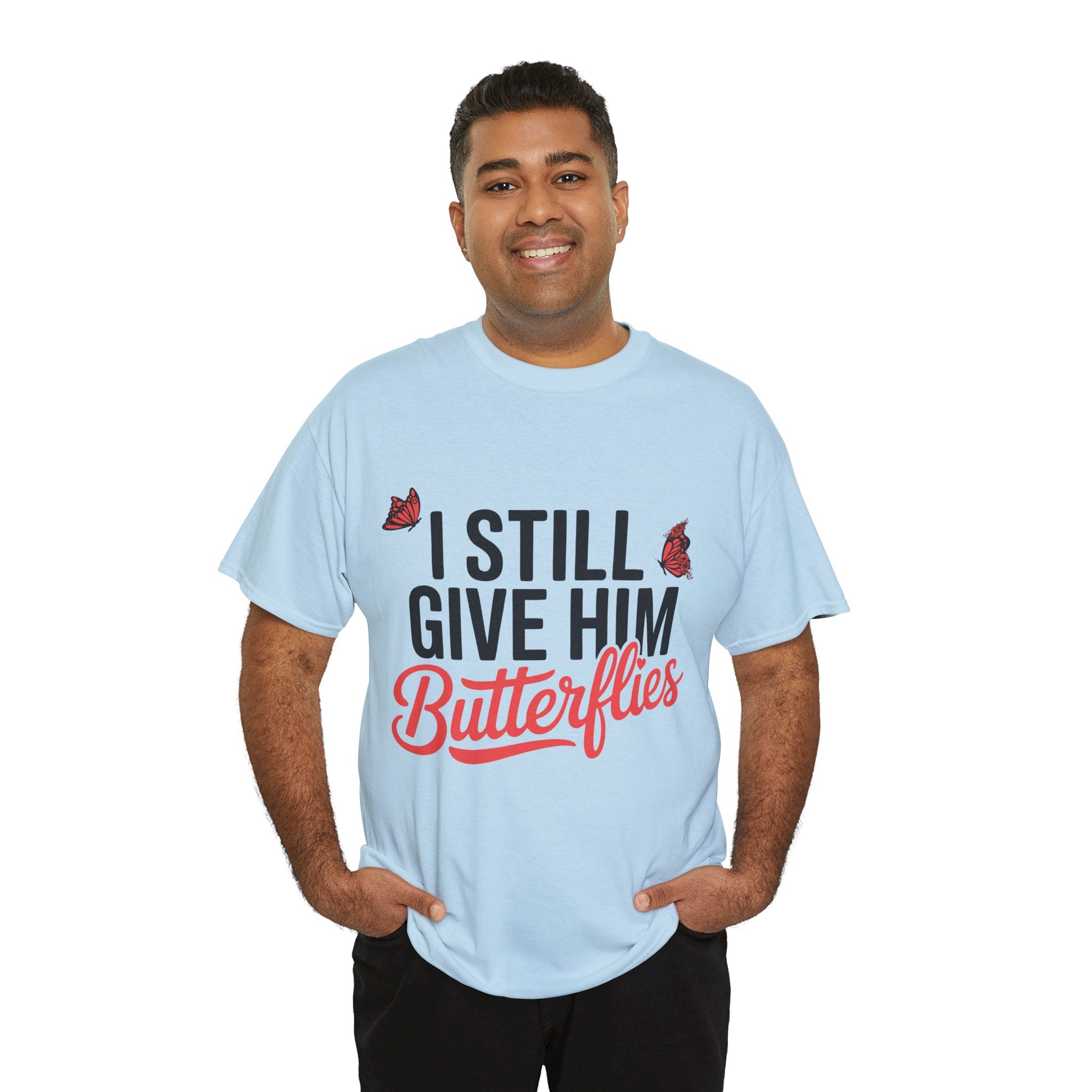 I Still Give Him Butterflies T-Shirt — Romantic Floral Butterfly Unisex Cotton Tee