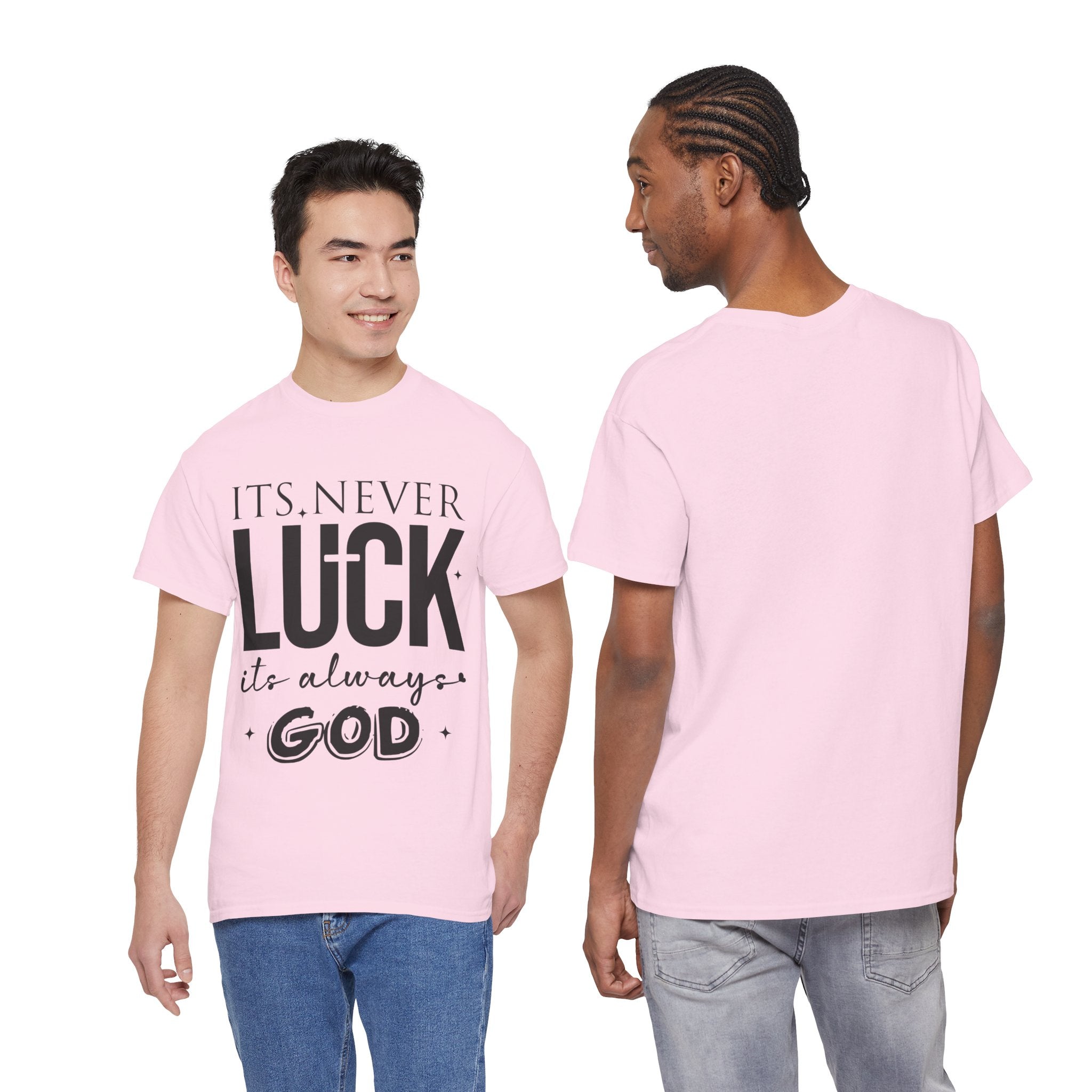 It's Never Luck, It's Always God Tee — Inspirational Christian Unisex Cotton T-Shirt
