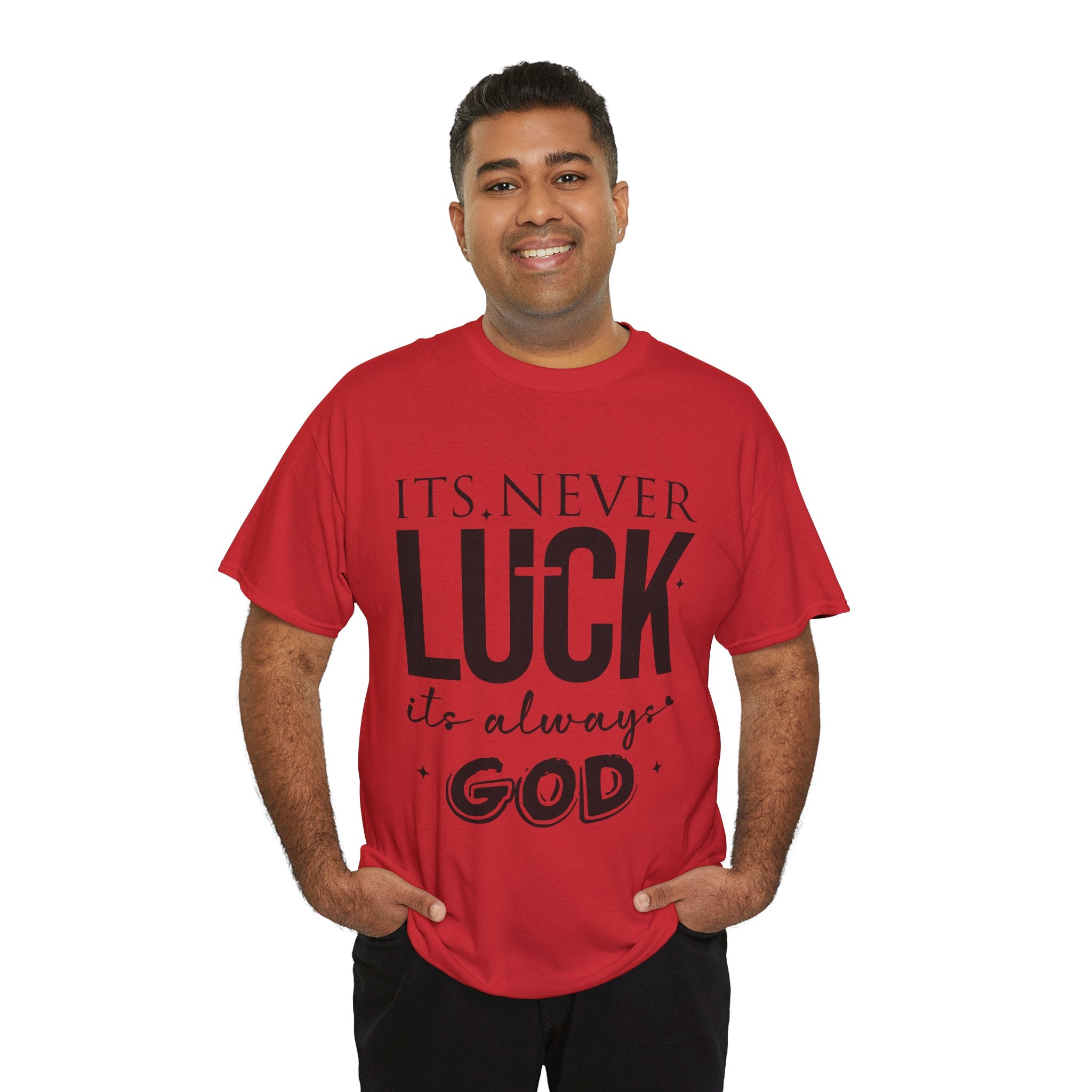 It's Never Luck, It's Always God Tee — Inspirational Christian Unisex Cotton T-Shirt